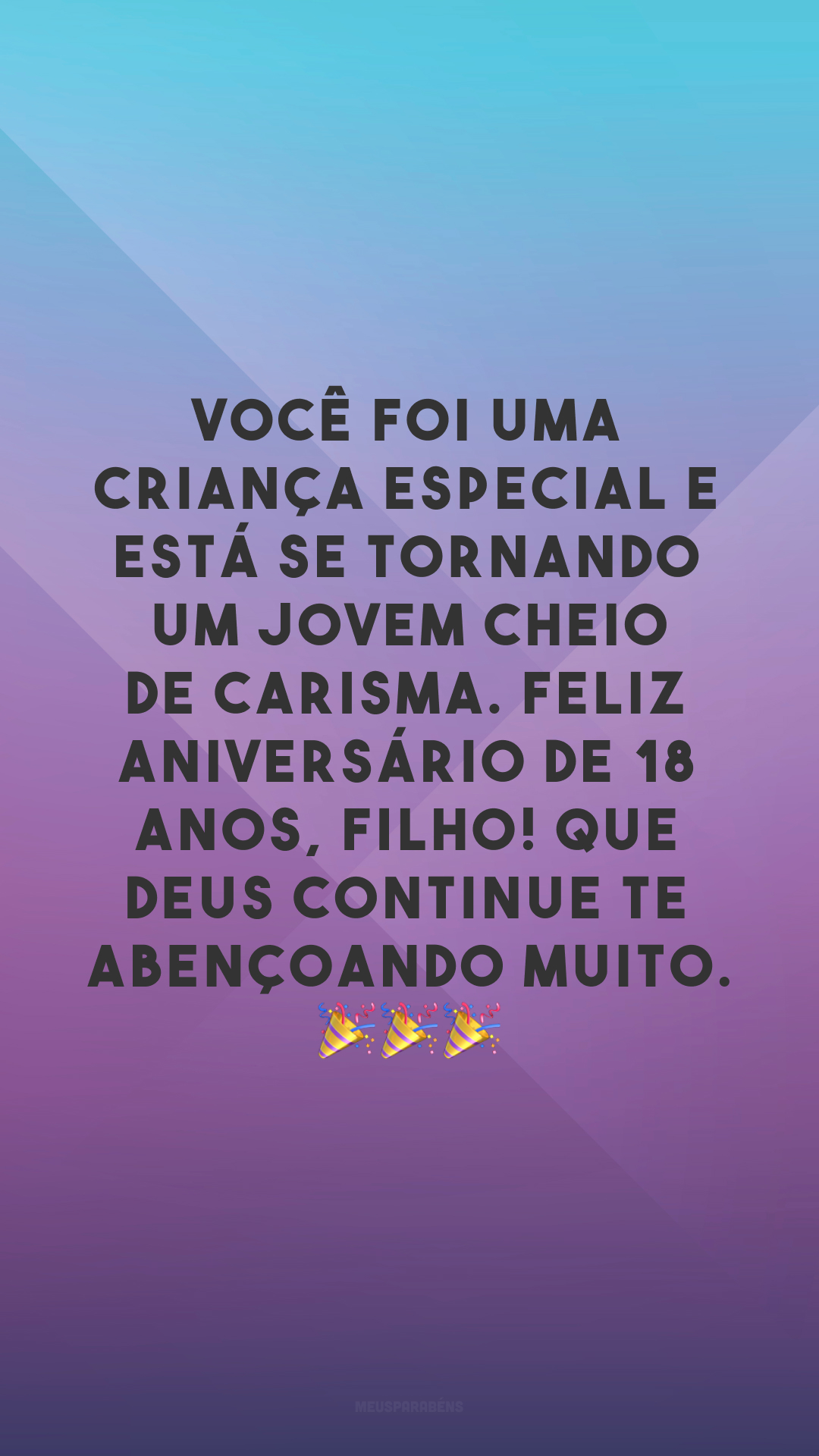 Você foi uma criança especial e está se tornando um jovem cheio de carisma. Feliz aniversário de 18 anos, filho! Que Deus continue te abençoando muito. 🎉🎉🎉