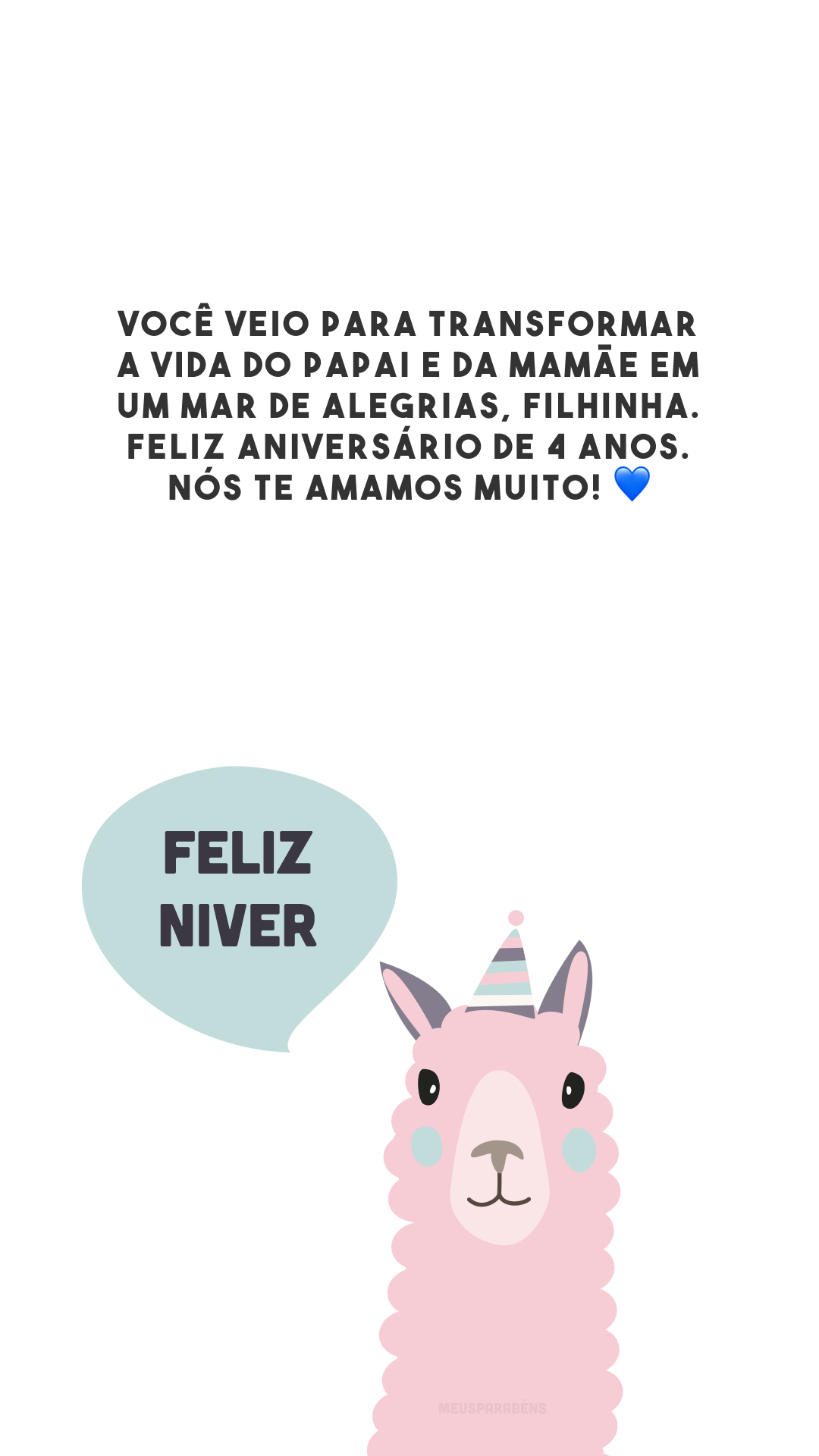 Você veio para transformar a vida do papai e da mamãe em um mar de alegrias, filhinha. Feliz aniversário de 4 anos. Nós te amamos muito! 💙