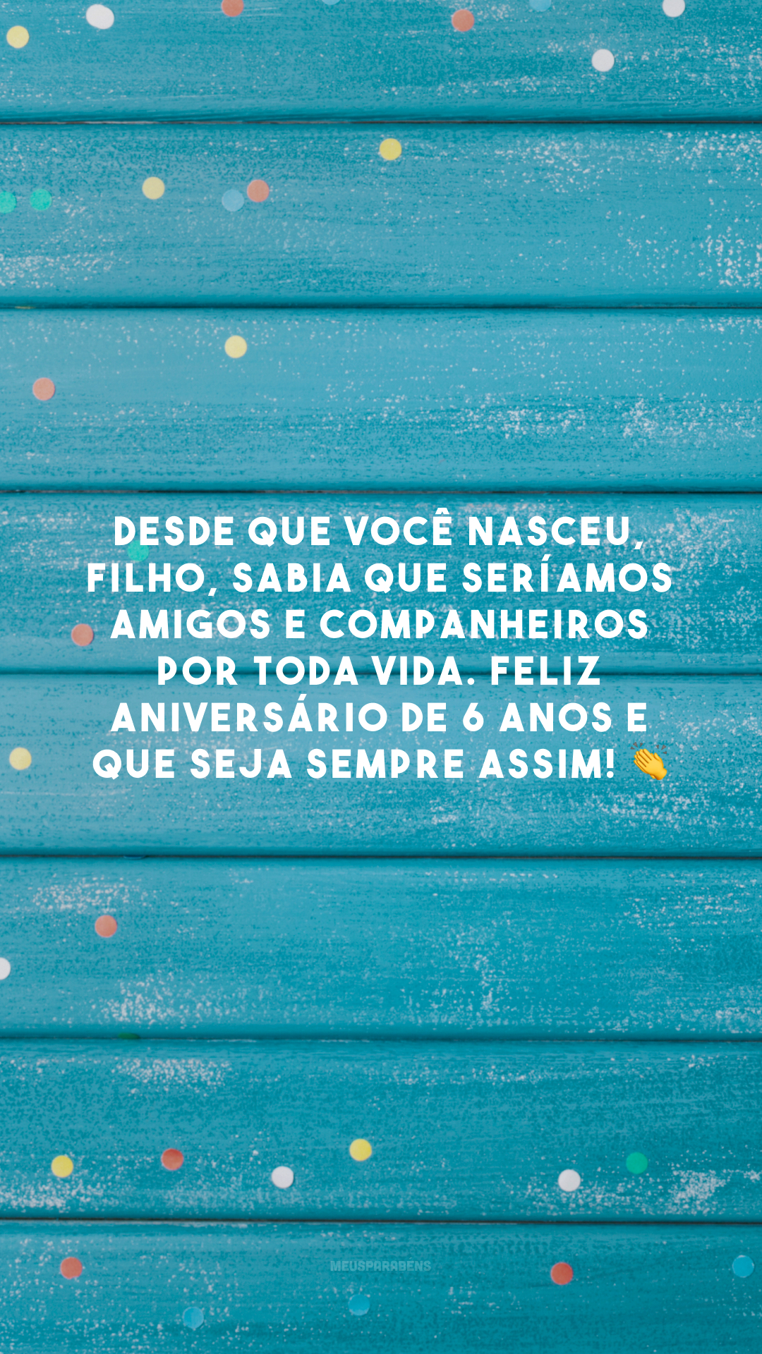 Desde que você nasceu, filho, sabia que seríamos amigos e companheiros por toda vida. Feliz aniversário de 6 anos e que seja sempre assim! 👏