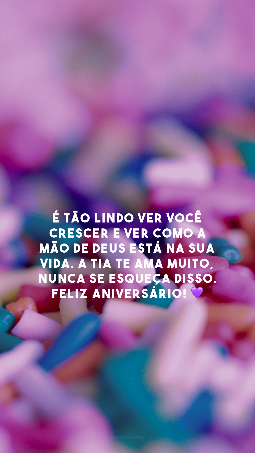 É tão lindo ver você crescer e ver como a mão de Deus está na sua vida. A tia te ama muito, nunca se esqueça disso. Feliz aniversário! 💜