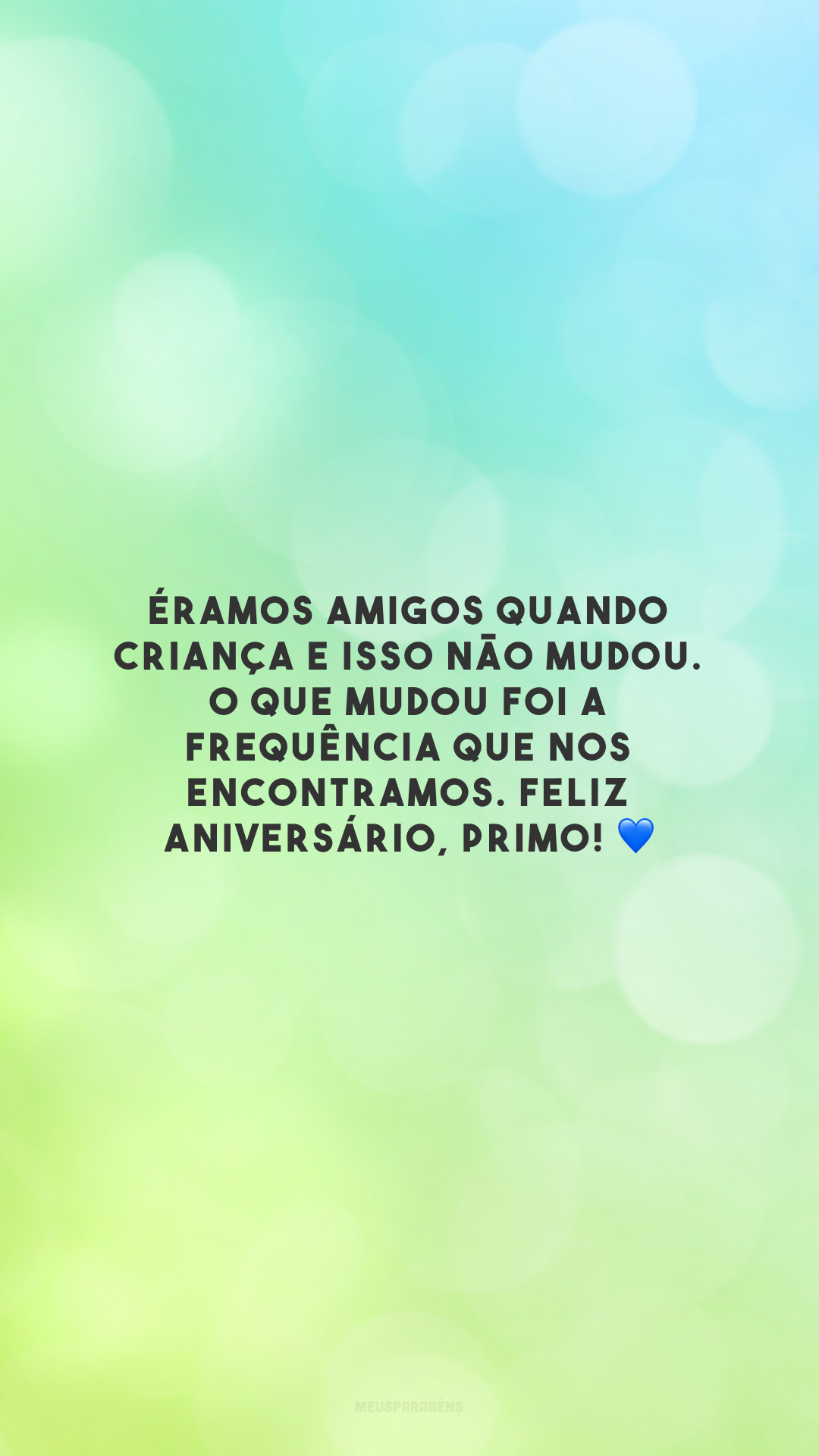 Éramos amigos quando criança e isso não mudou. O que mudou foi a frequência que nos encontramos. Feliz aniversário, primo! 💙