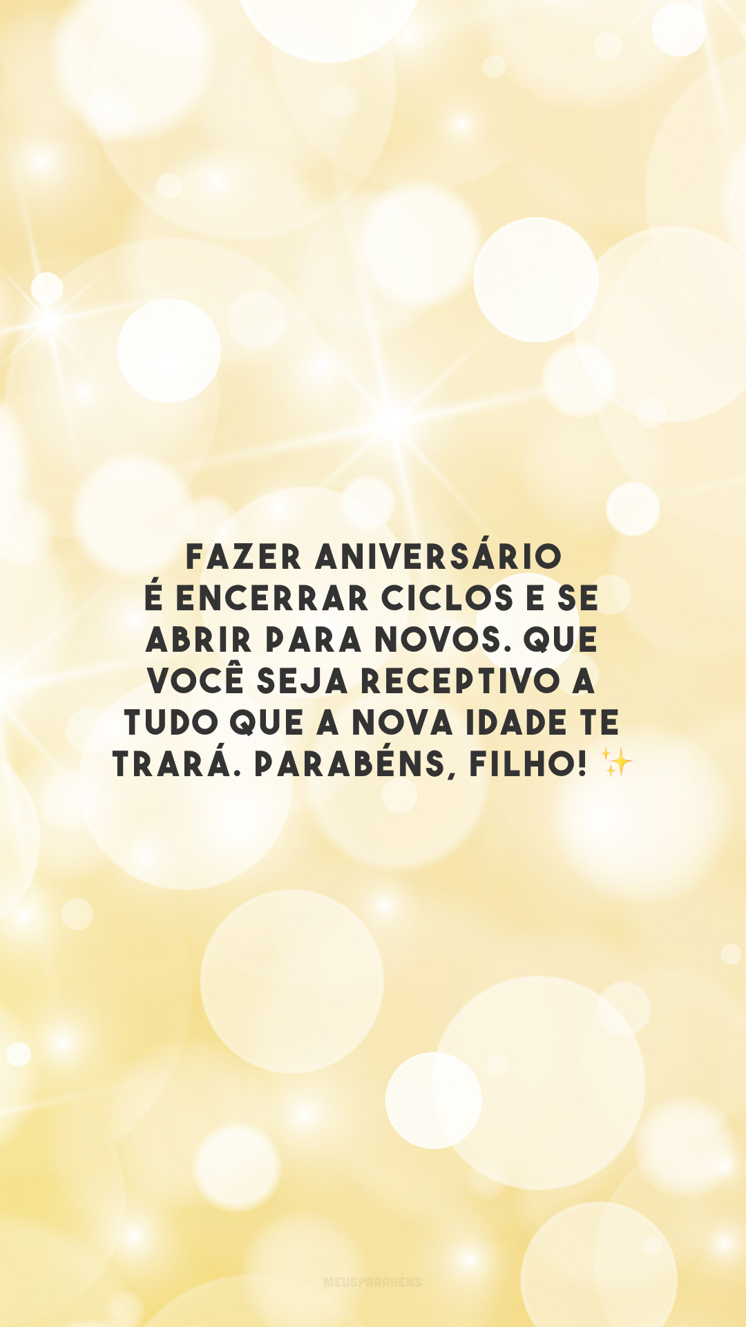 Fazer aniversário é encerrar ciclos e se abrir para novos. Que você seja receptivo a tudo que a nova idade te trará. Parabéns, filho! ✨