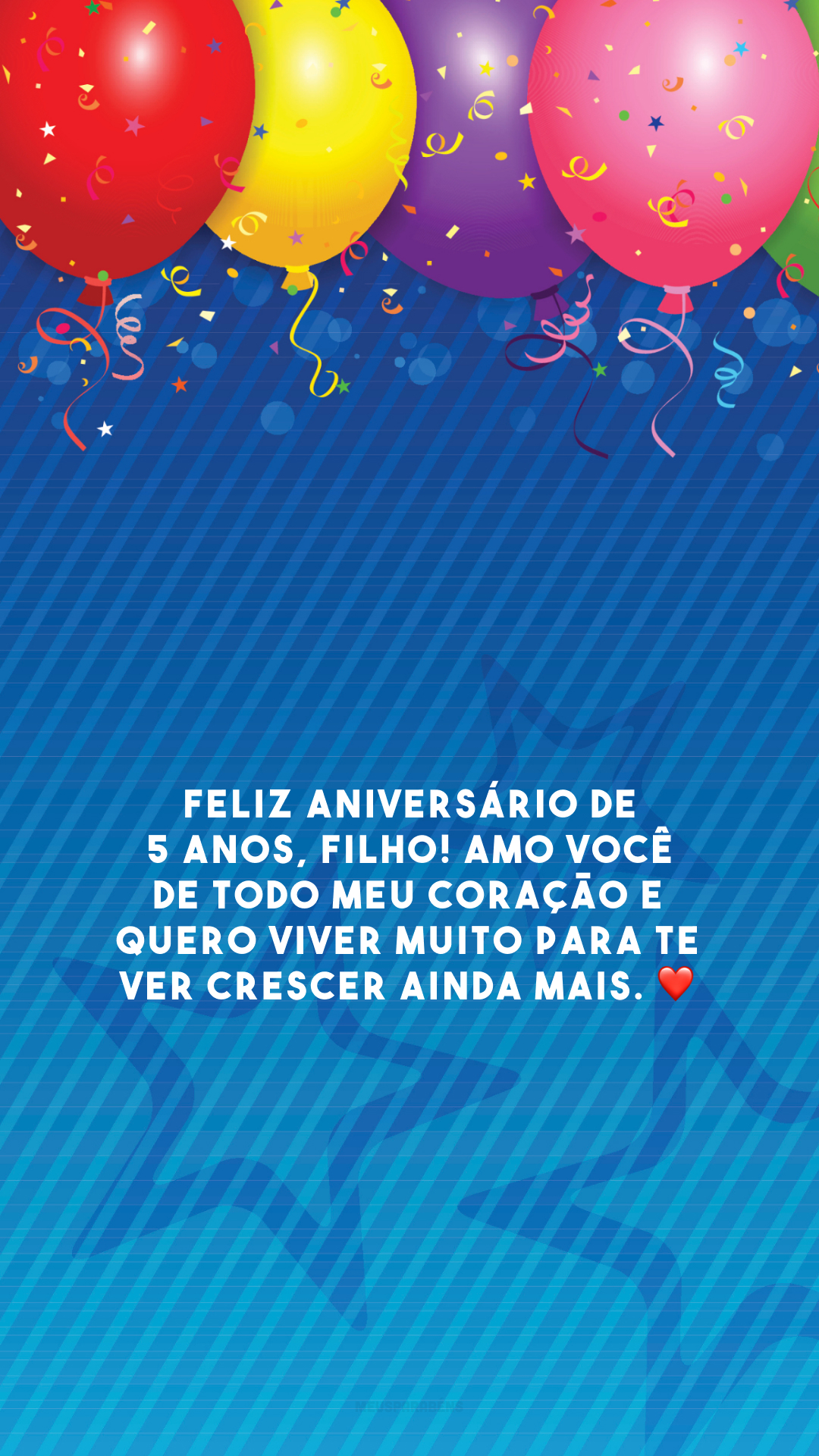 Feliz aniversário de 5 anos, filho! Amo você de todo meu coração e quero viver muito para te ver crescer ainda mais. ❤️