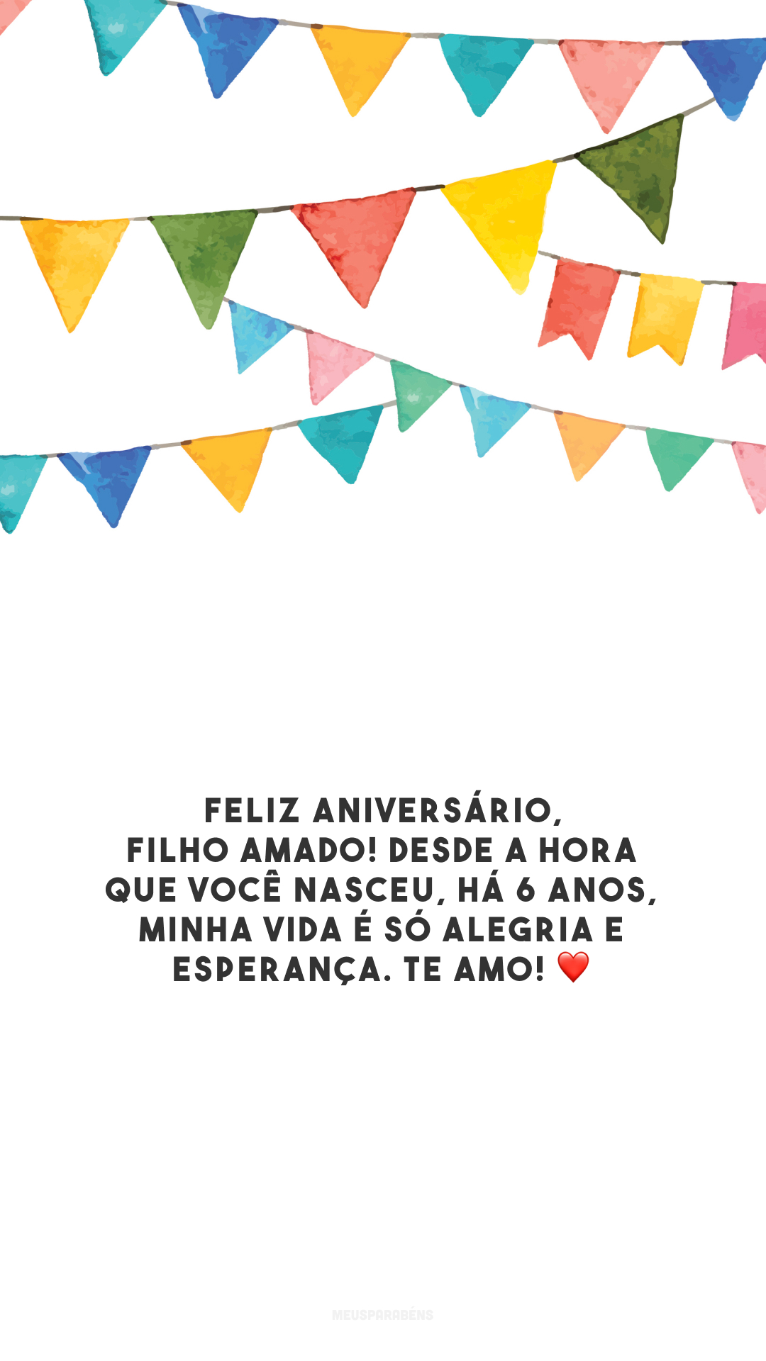 Feliz aniversário, filho amado! Desde a hora que você nasceu, há 6 anos, minha vida é só alegria e esperança. Te amo! ❤️