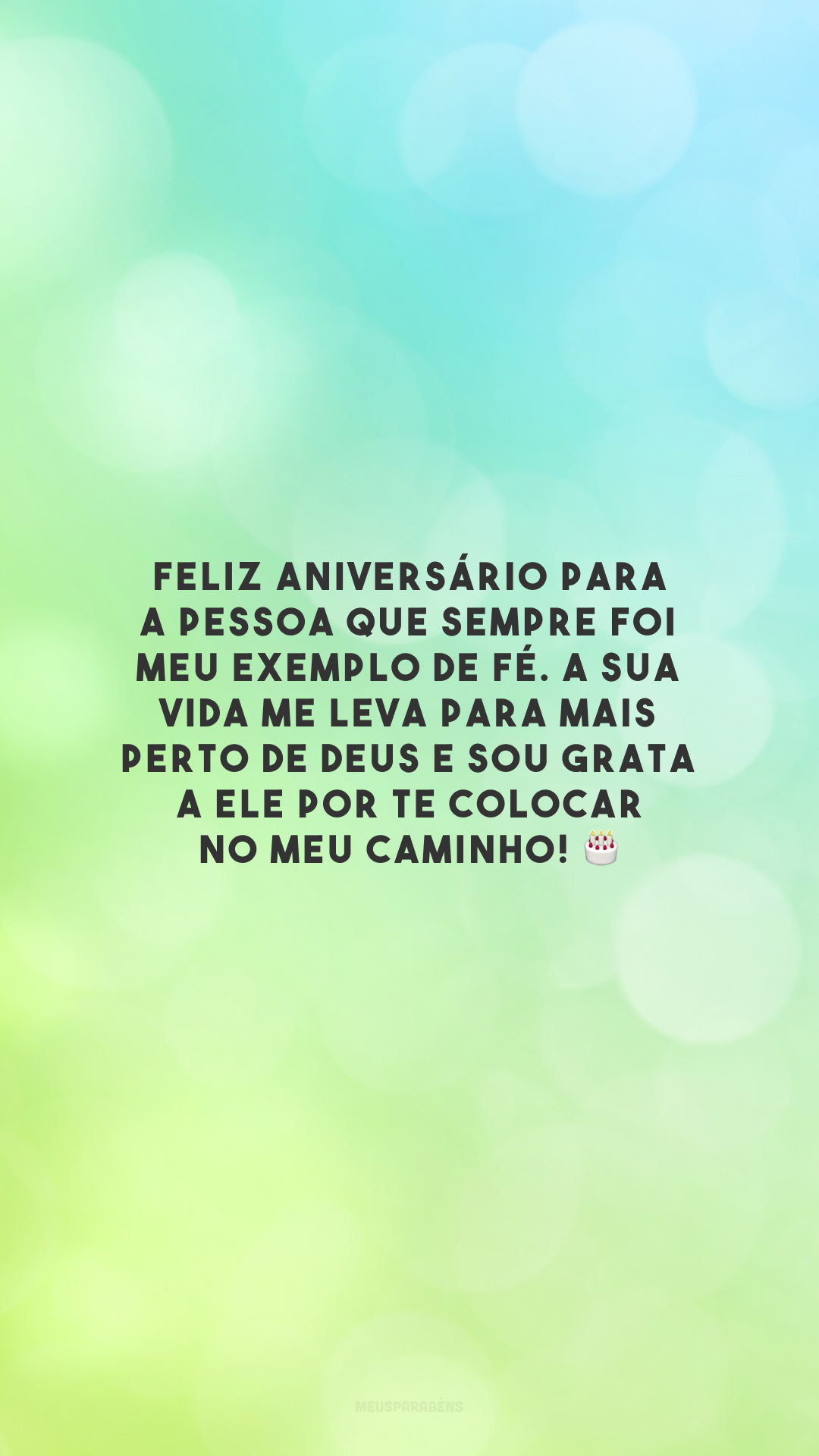 Feliz aniversário para a pessoa que sempre foi meu exemplo de fé. A sua vida me leva para mais perto de Deus e sou grata a Ele por te colocar no meu caminho! 🎂