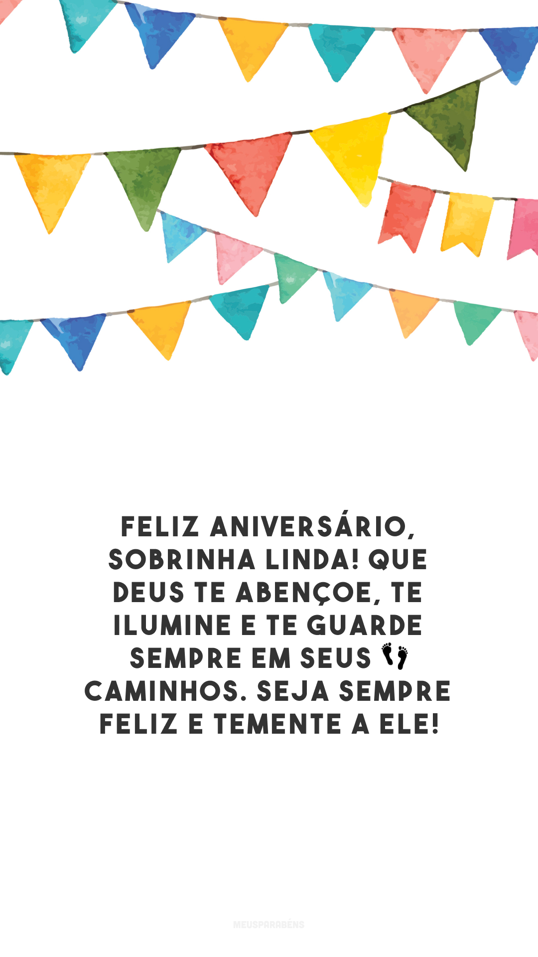 Feliz aniversário, sobrinha linda! Que Deus te abençoe, te ilumine e te guarde sempre em seus 👣 caminhos. Seja sempre feliz e temente a Ele!