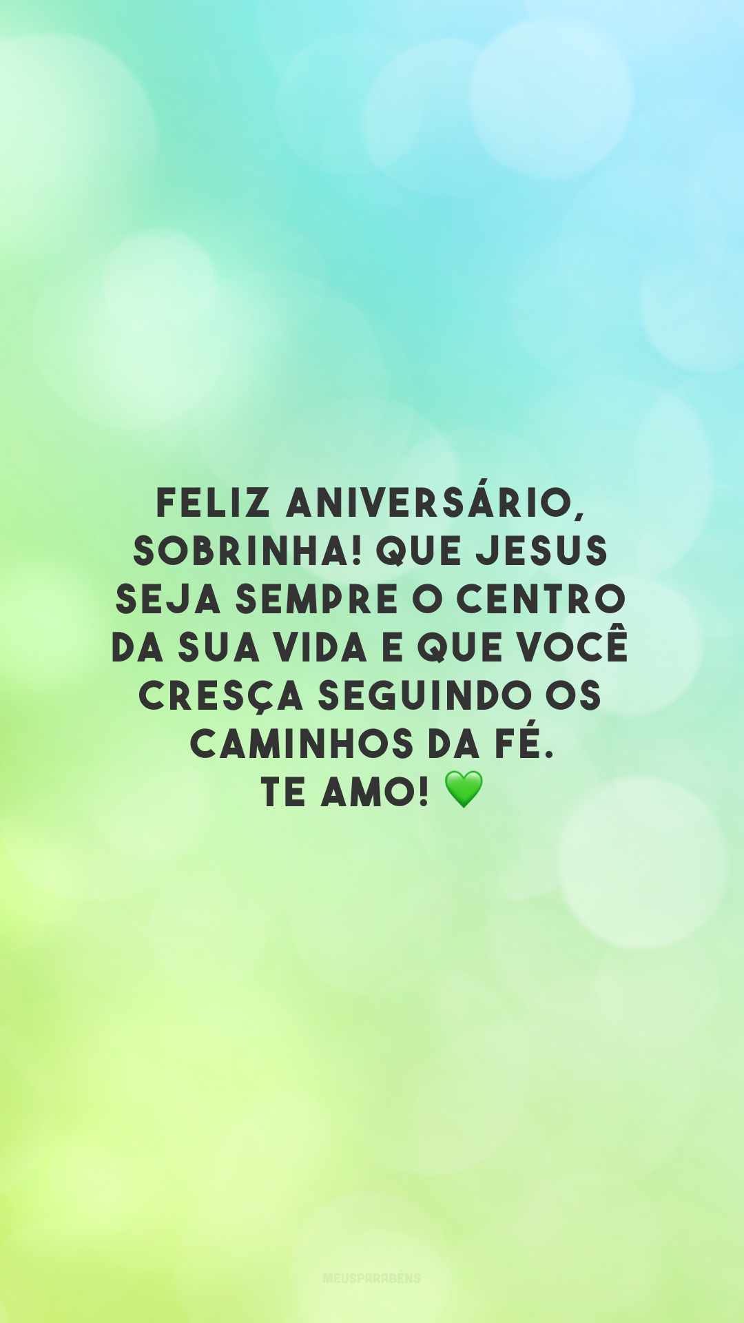 Feliz aniversário, sobrinha! Que Jesus seja sempre o centro da sua vida e que você cresça seguindo os caminhos da fé. Te amo! 💚