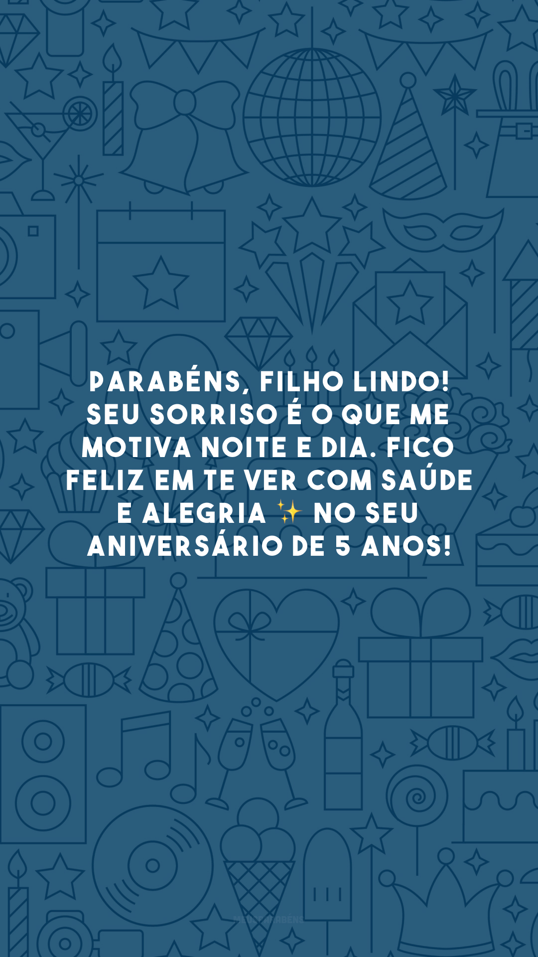 Parabéns, filho lindo! Seu sorriso é o que me motiva noite e dia. Fico feliz em te ver com saúde e alegria ✨ no seu aniversário de 5 anos!