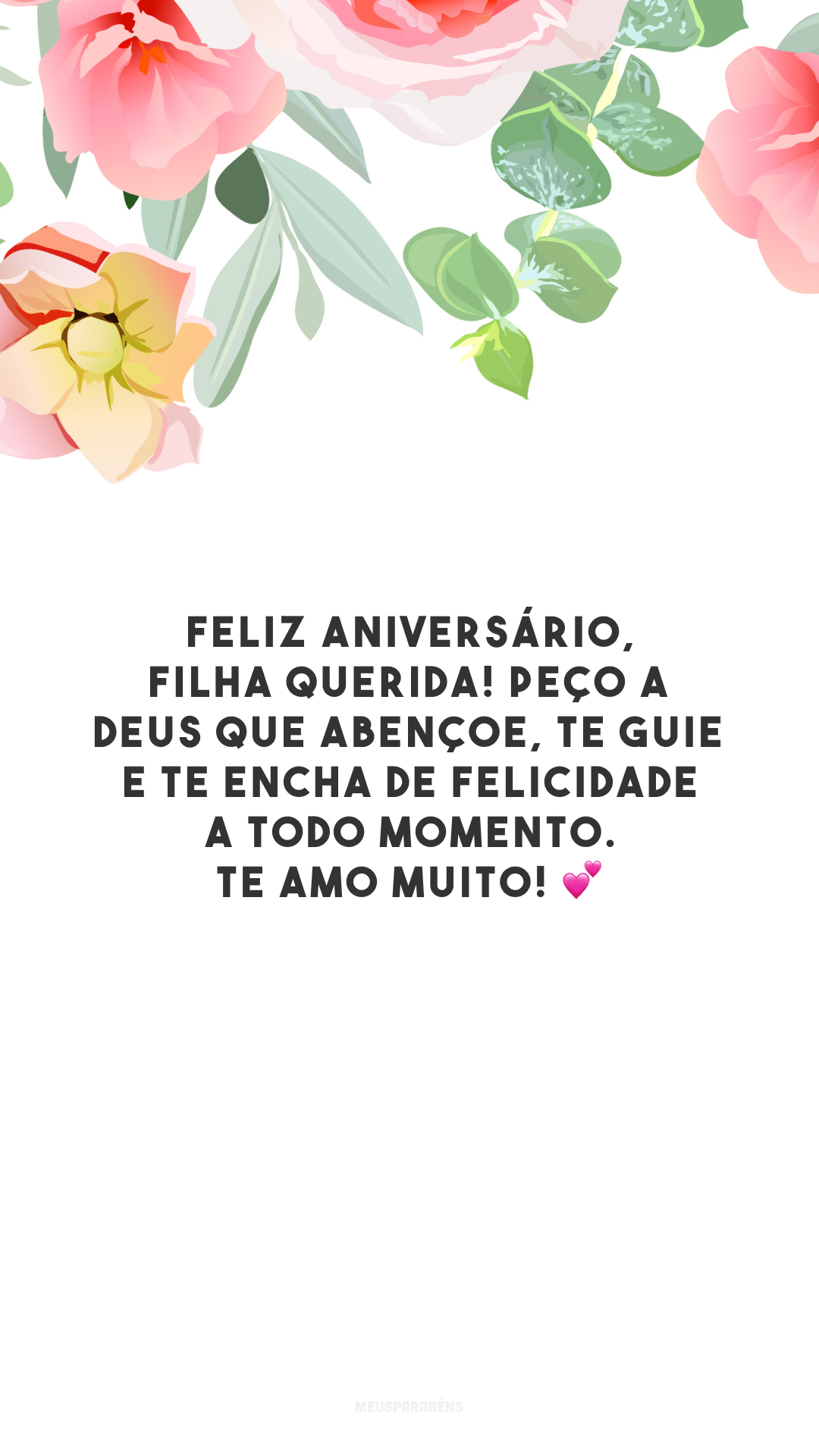 Feliz aniversário, filha querida! Peço a Deus que abençoe, te guie e te encha de felicidade a todo momento. Te amo muito! 💕