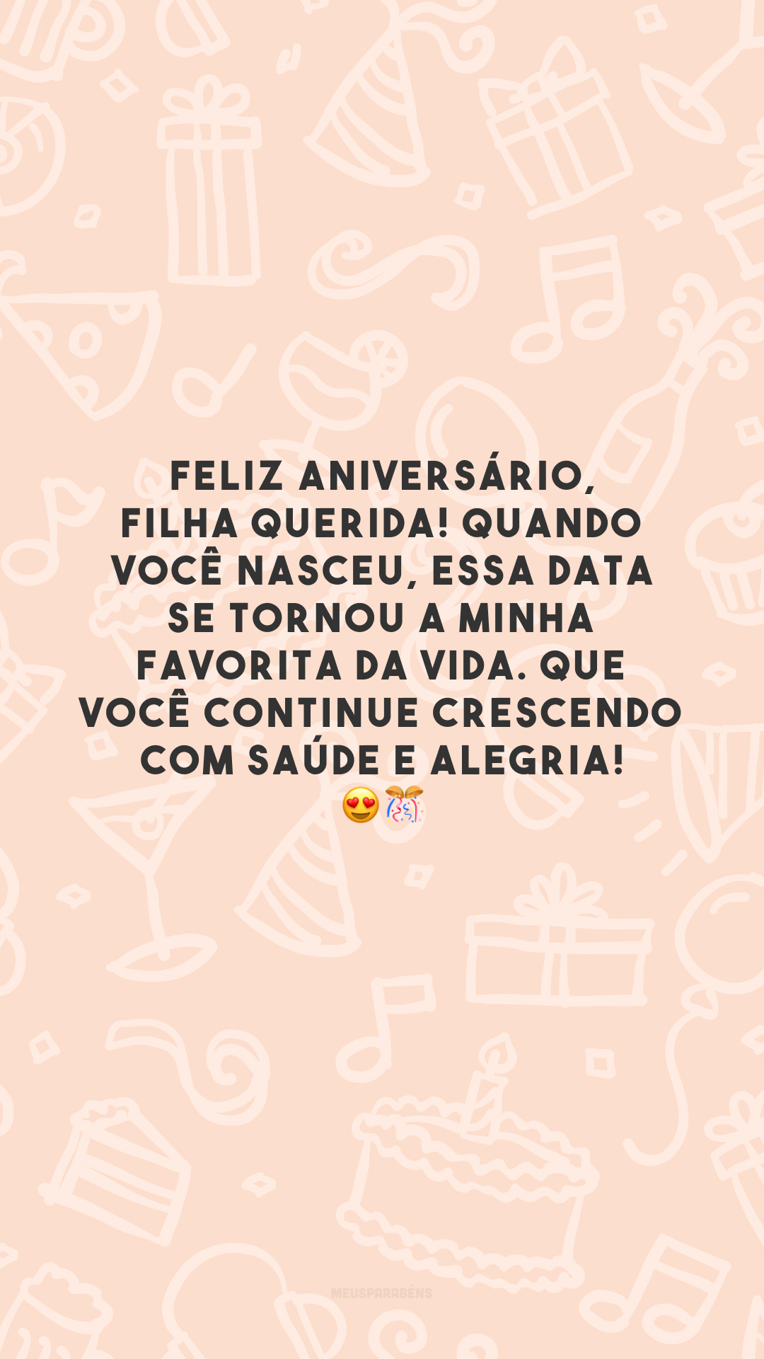 Feliz aniversário, filha querida! Quando você nasceu, essa data se tornou a minha favorita da vida. Que você continue crescendo com saúde e alegria! 😍🎊