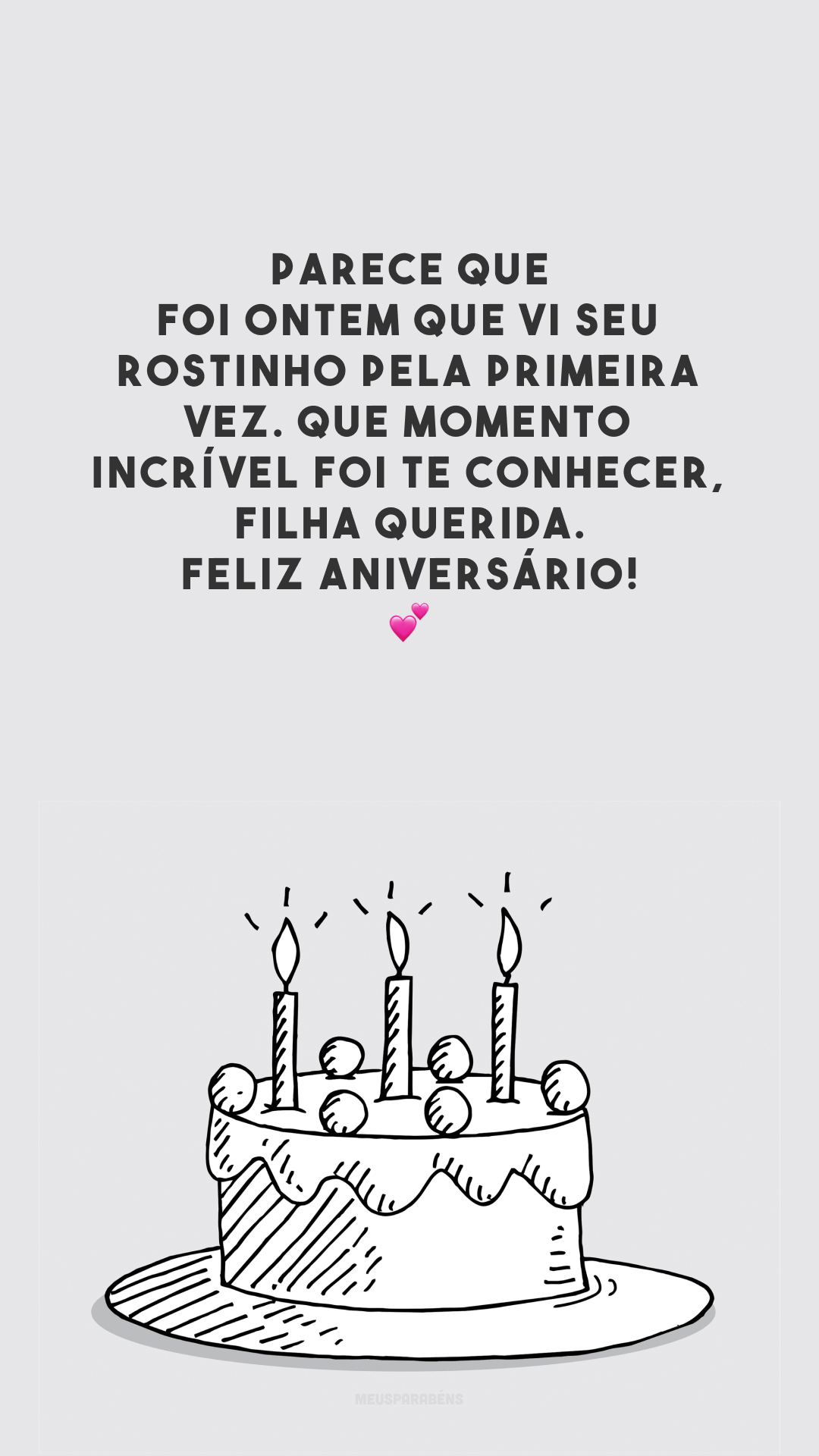 Parece que foi ontem que vi seu rostinho pela primeira vez. Que momento incrível foi te conhecer, filha querida. Feliz aniversário! 💕