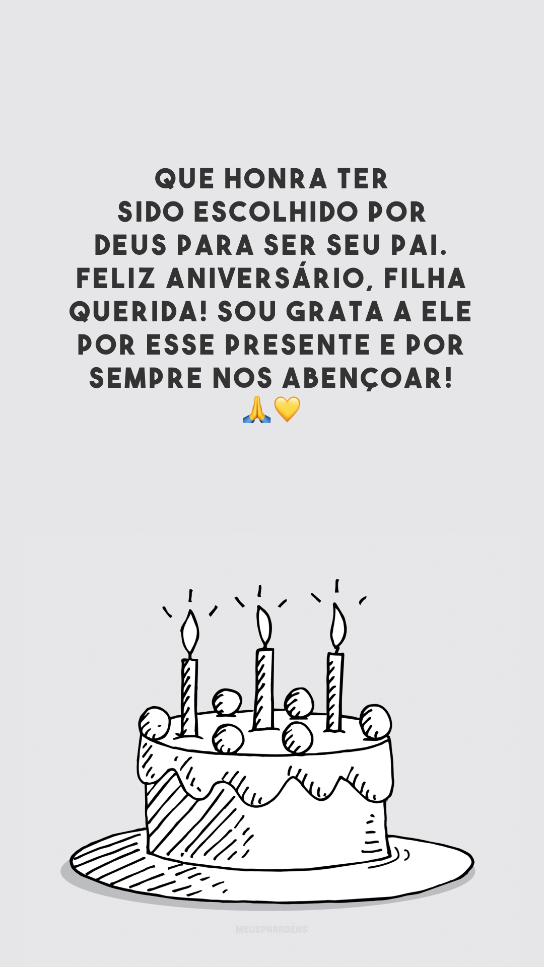 Que honra ter sido escolhido por Deus para ser seu pai. Feliz aniversário, filha querida! Sou grata a Ele por esse presente e por sempre nos abençoar! 🙏💛