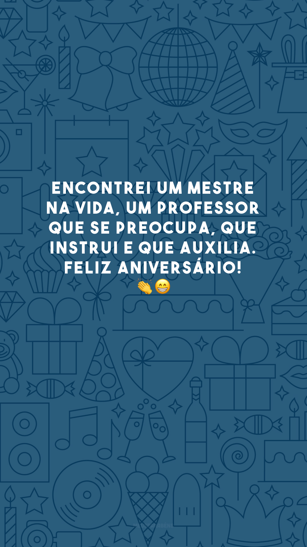 Encontrei um mestre na vida, um professor que se preocupa, que instrui e que auxilia. Feliz aniversário! 👏😁