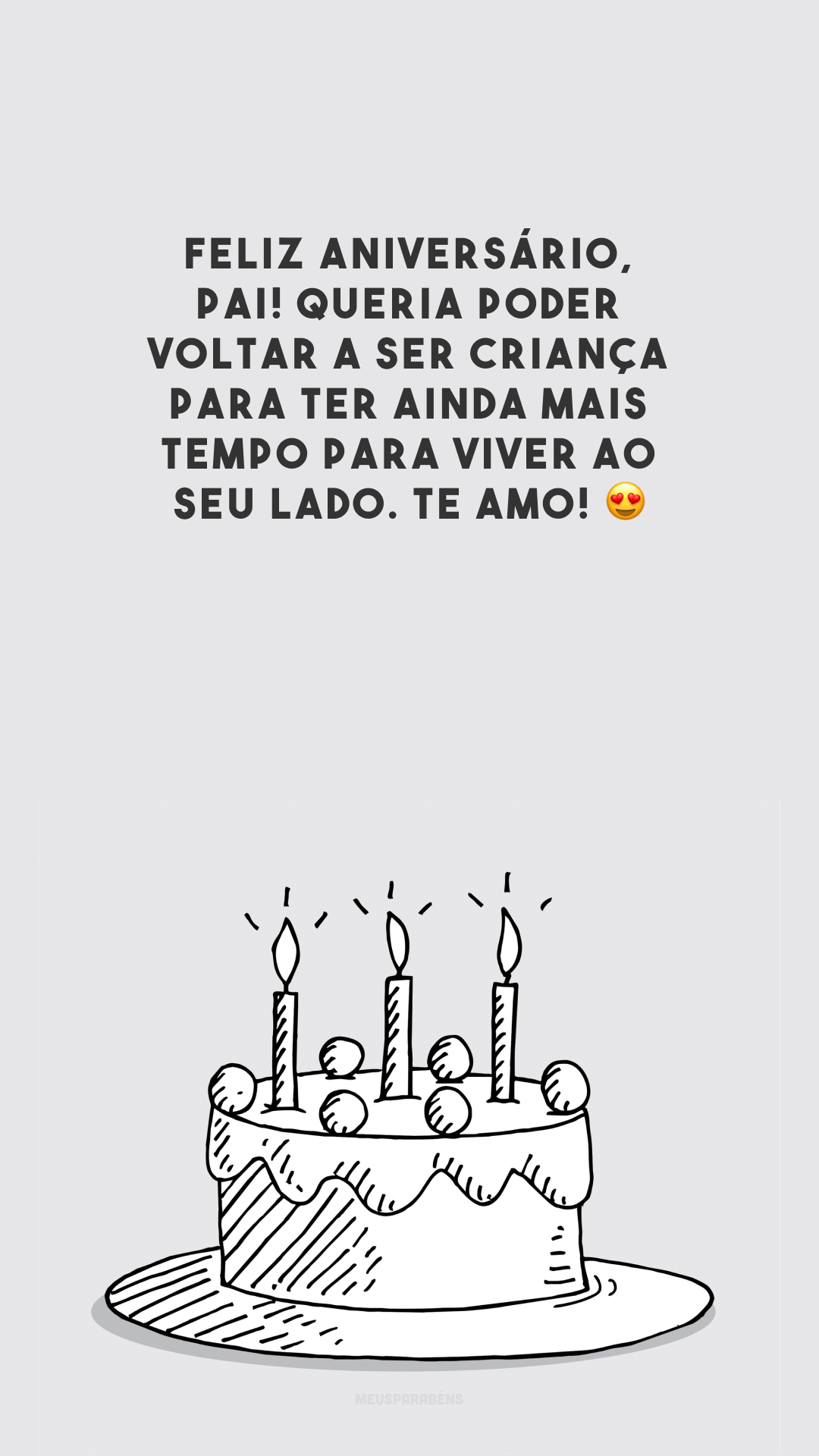 Feliz aniversário, pai! Queria poder voltar a ser criança para ter ainda mais tempo para viver ao seu lado. Te amo! 😍