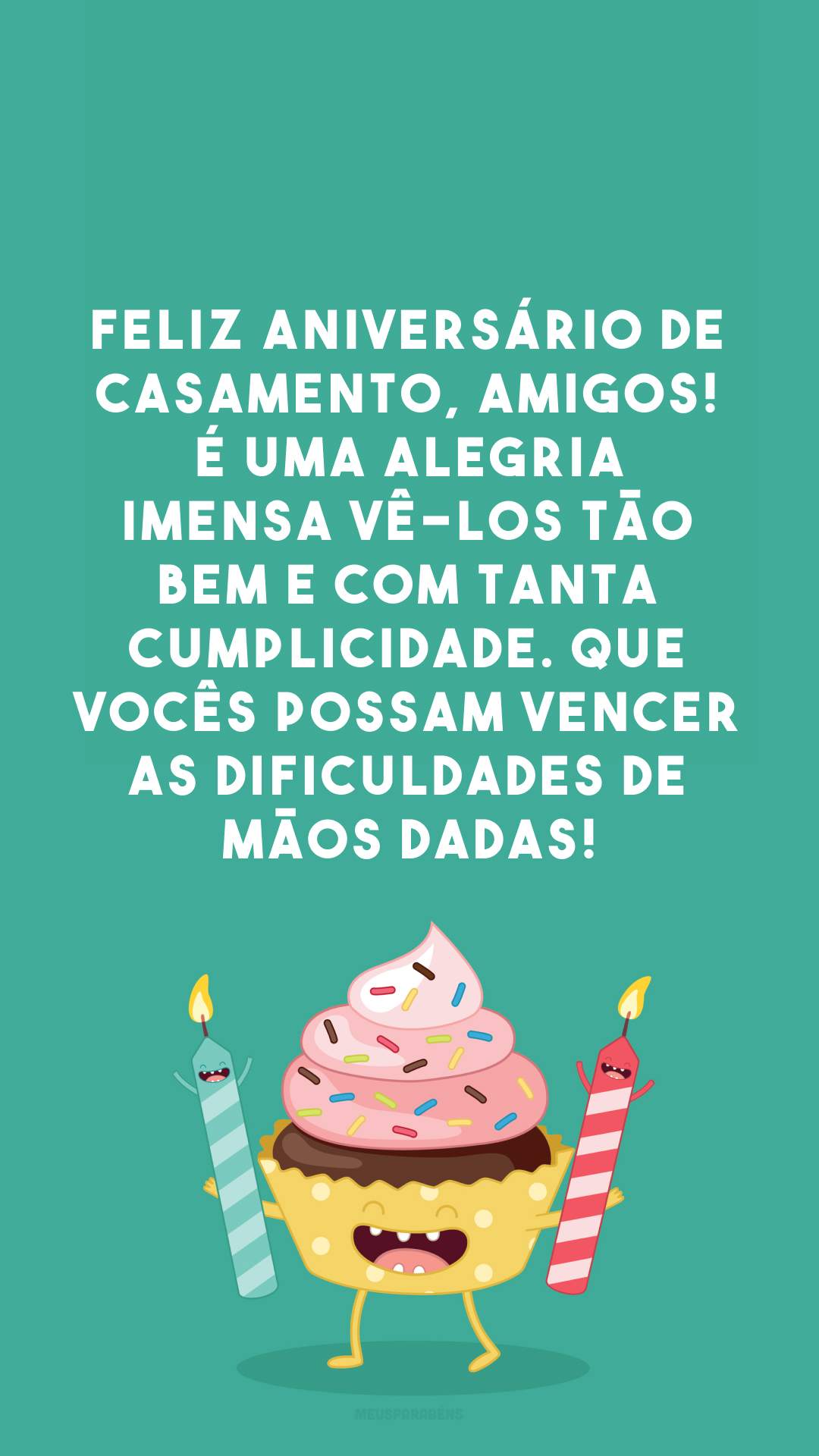 Feliz aniversário de casamento, amigos! É uma alegria imensa vê-los tão bem e com tanta cumplicidade. Que vocês possam vencer as dificuldades de mãos dadas!