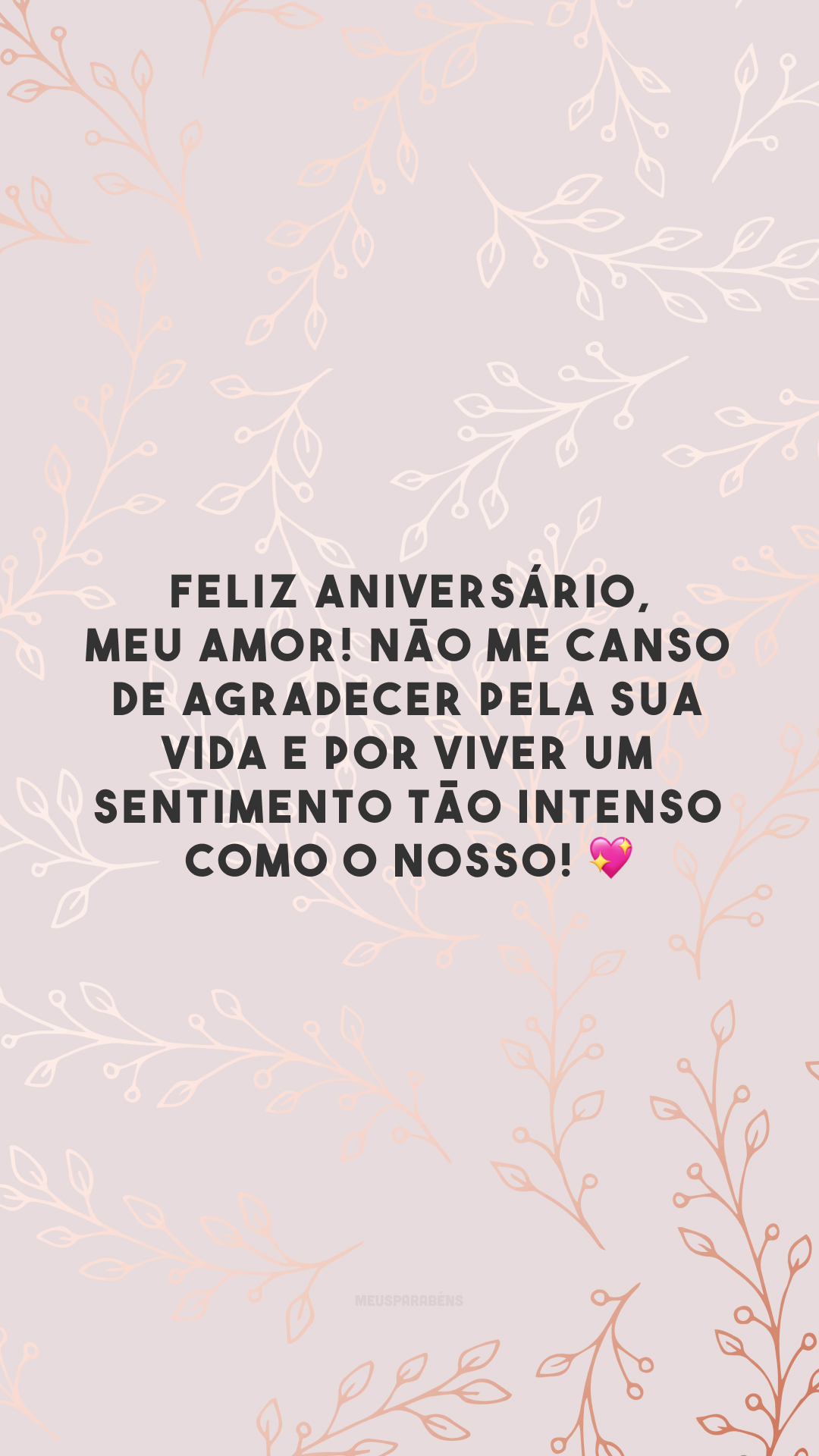 Feliz aniversário, meu amor! Não me canso de agradecer pela sua vida e por viver um sentimento tão intenso como o nosso! 💖