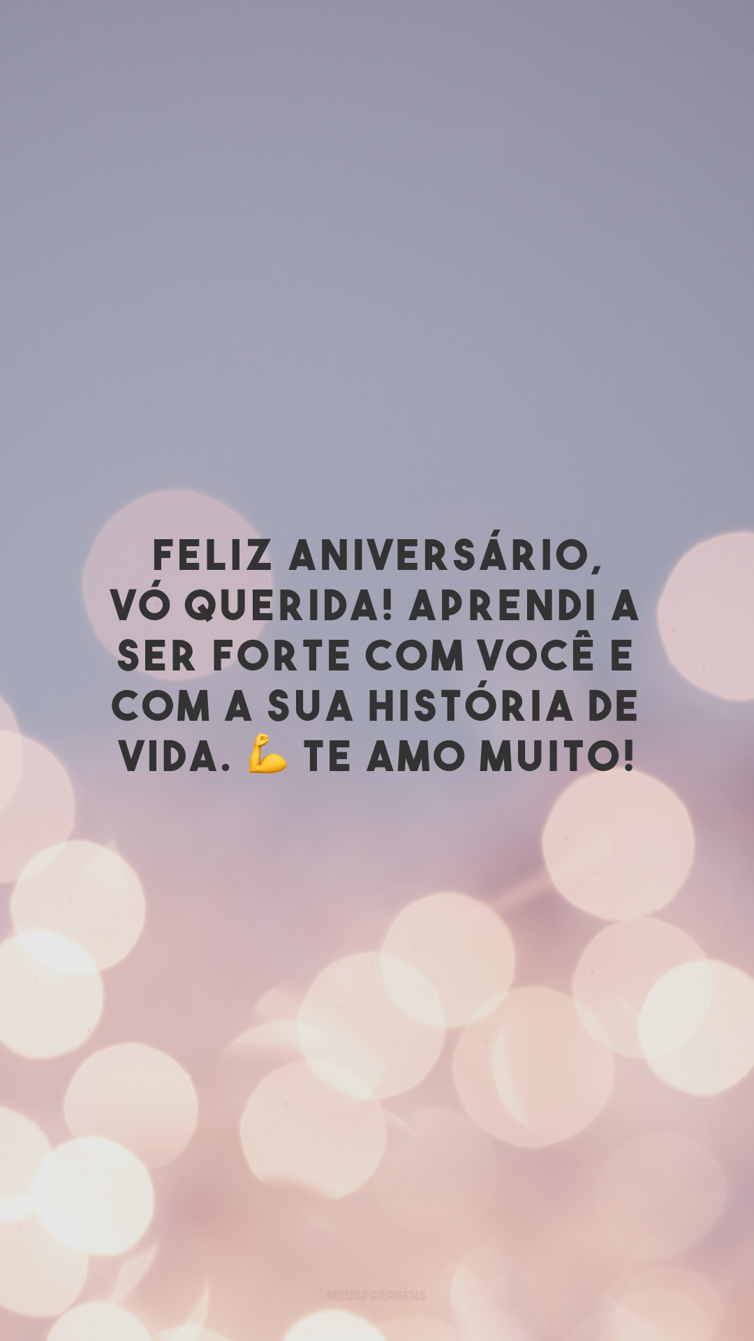 Feliz aniversário, vó querida! Aprendi a ser forte com você e com a sua história de vida. 💪 Te amo muito!