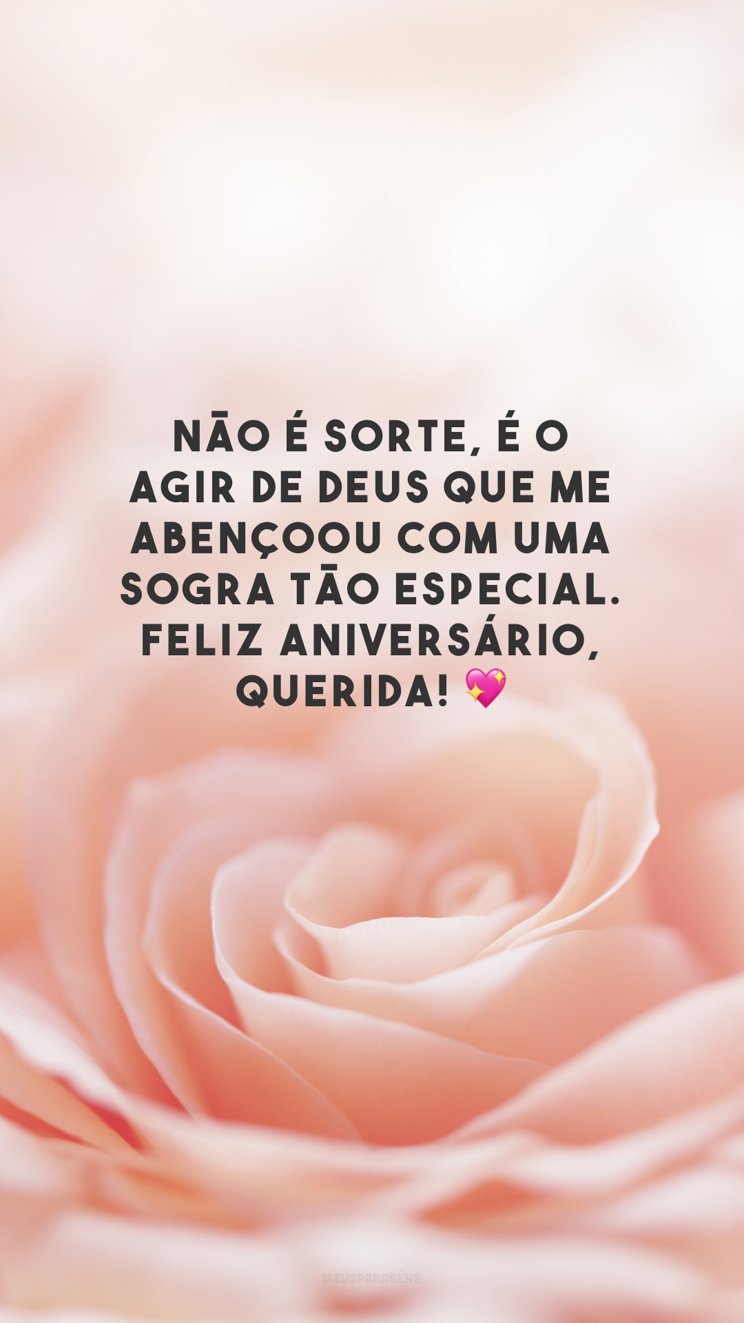 Não é sorte, é o agir de Deus que me abençoou com uma sogra tão especial. Feliz aniversário, querida! 💖