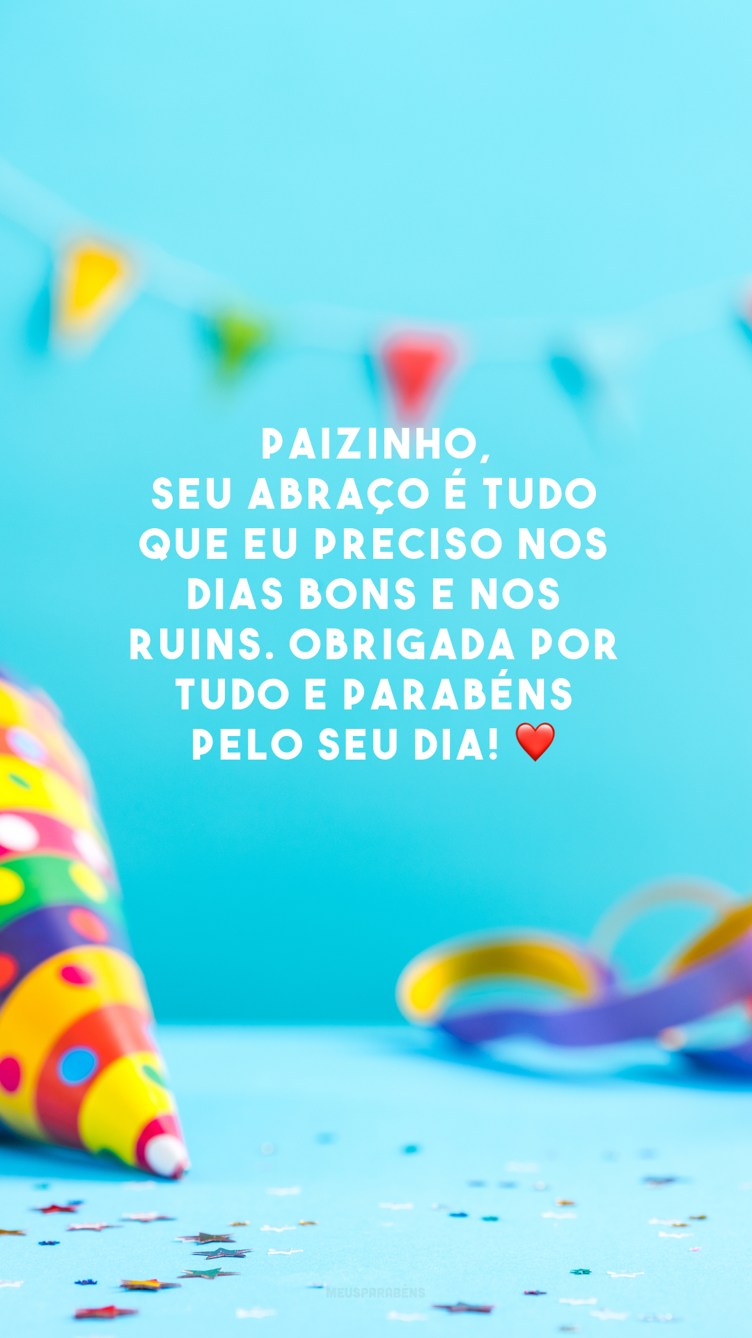 Paizinho, seu abraço é tudo que eu preciso nos dias bons e nos ruins. Obrigada por tudo e parabéns pelo seu dia! ❤️