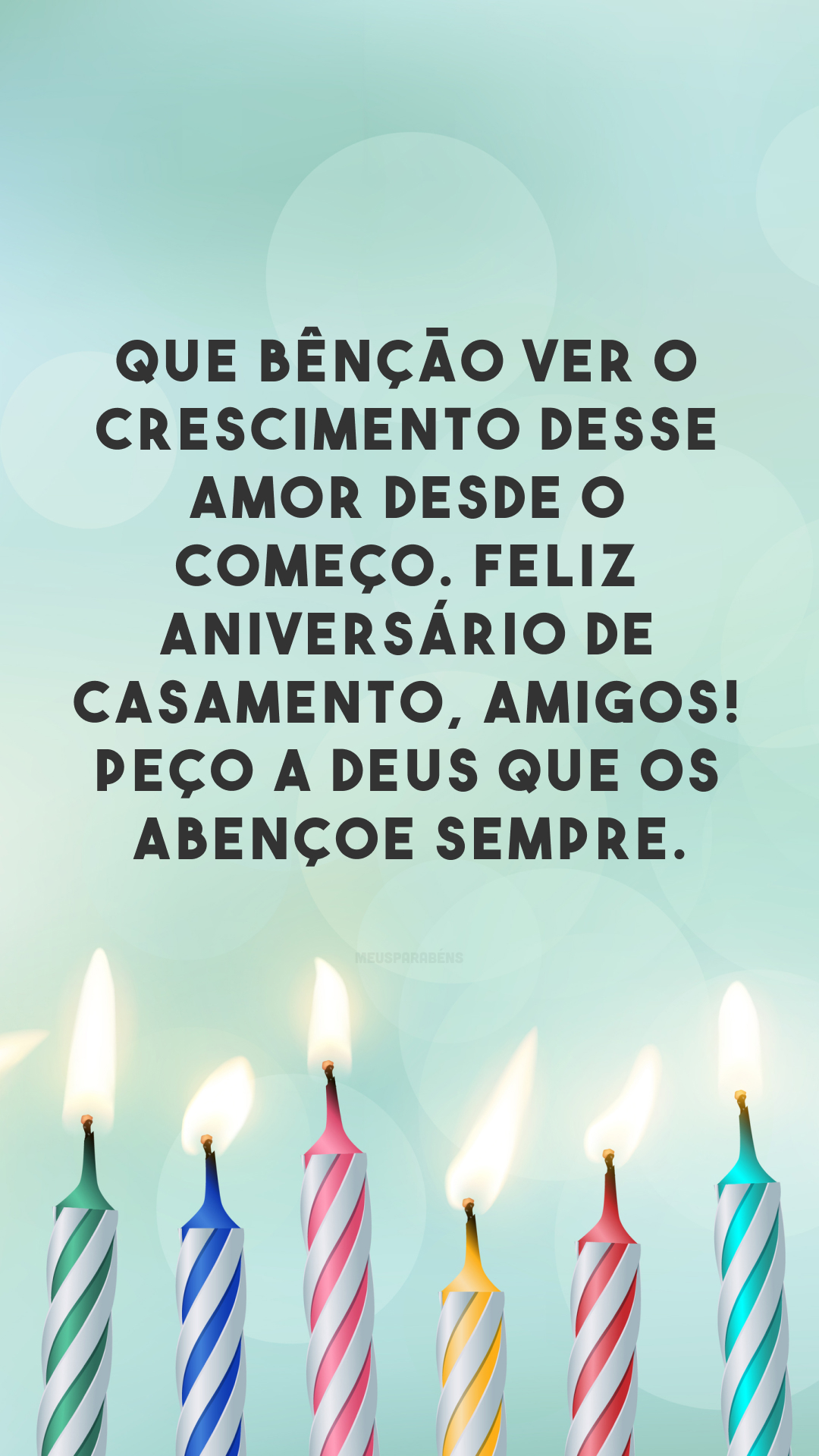 Que bênção ver o crescimento desse amor desde o começo. Feliz aniversário de casamento, amigos! Peço a Deus que os abençoe sempre.