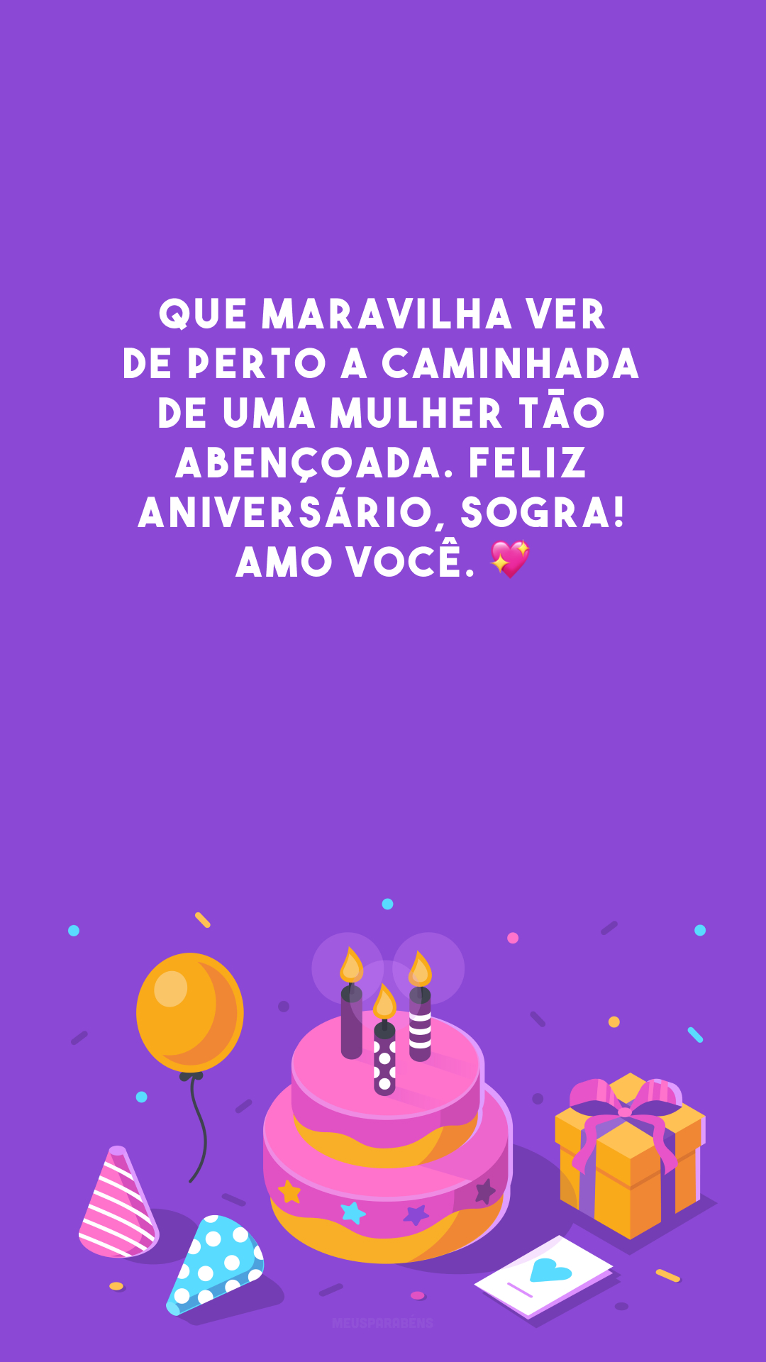 Que maravilha ver de perto a caminhada de uma mulher tão abençoada. Feliz aniversário, sogra! Amo você. 💖