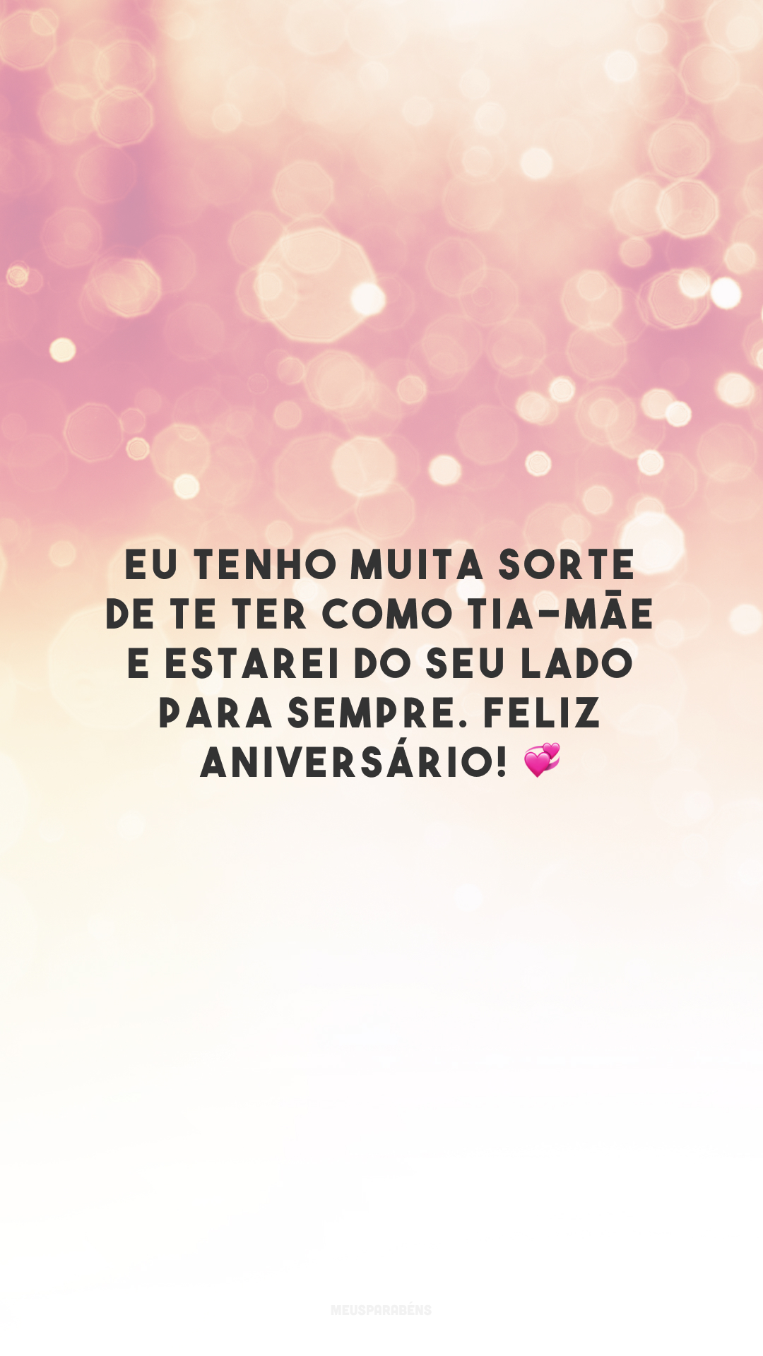 Eu tenho muita sorte de te ter como tia-mãe e estarei do seu lado para sempre. Feliz aniversário! 💞