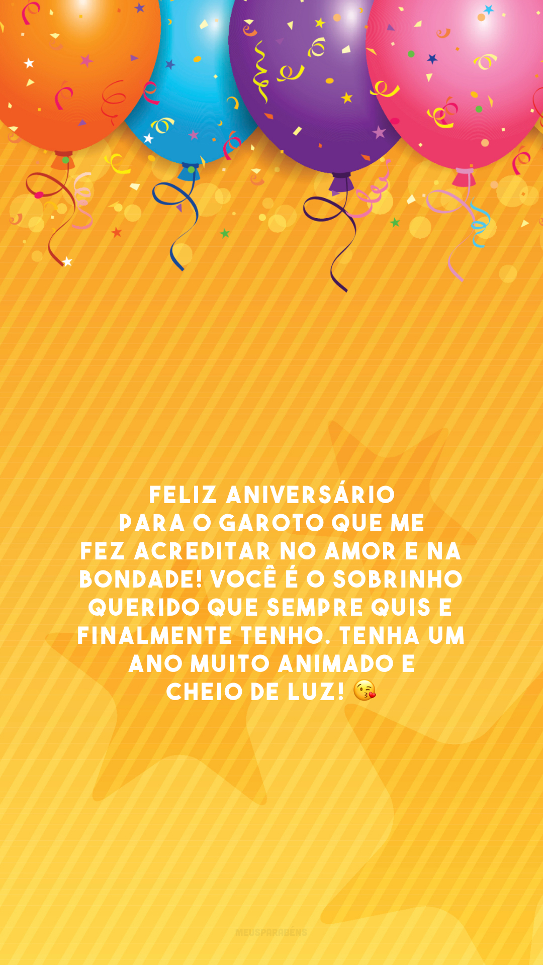 Feliz aniversário para o garoto que me fez acreditar no amor e na bondade! Você é o sobrinho querido que sempre quis e finalmente tenho. Tenha um ano muito animado e cheio de luz! 😘