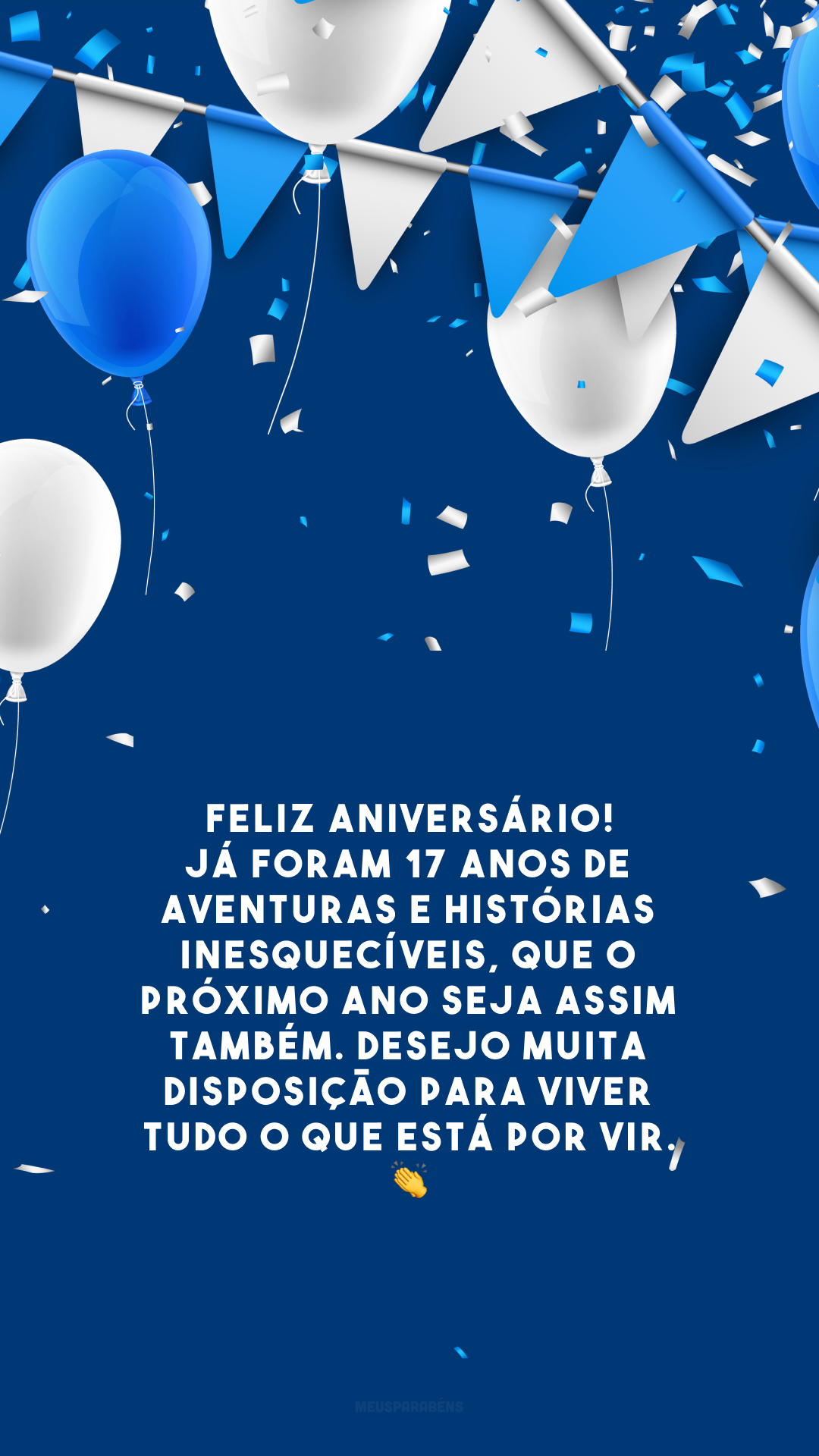 Feliz aniversário! Já foram 17 anos de aventuras e histórias inesquecíveis, que o próximo ano seja assim também. Desejo muita disposição para viver tudo o que está por vir. 👏