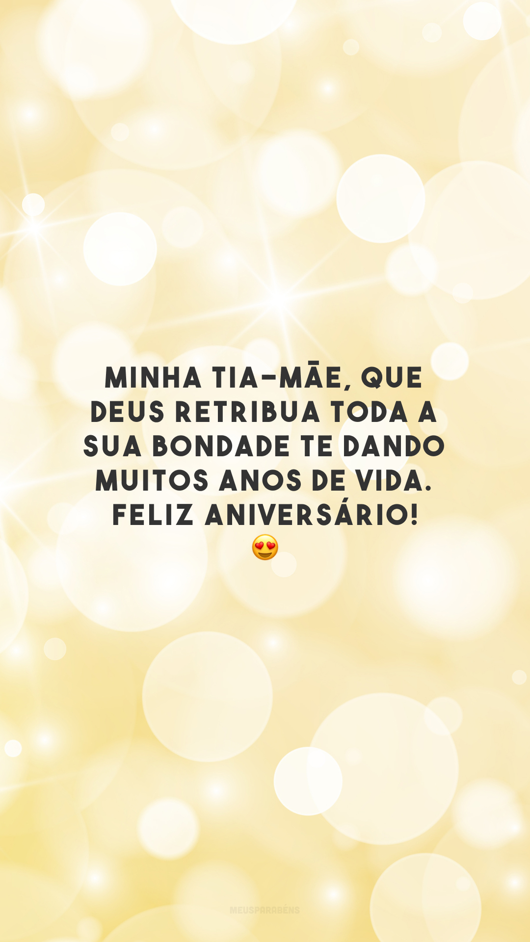 Minha tia-mãe, que Deus retribua toda a sua bondade te dando muitos anos de vida. Feliz aniversário! 😍