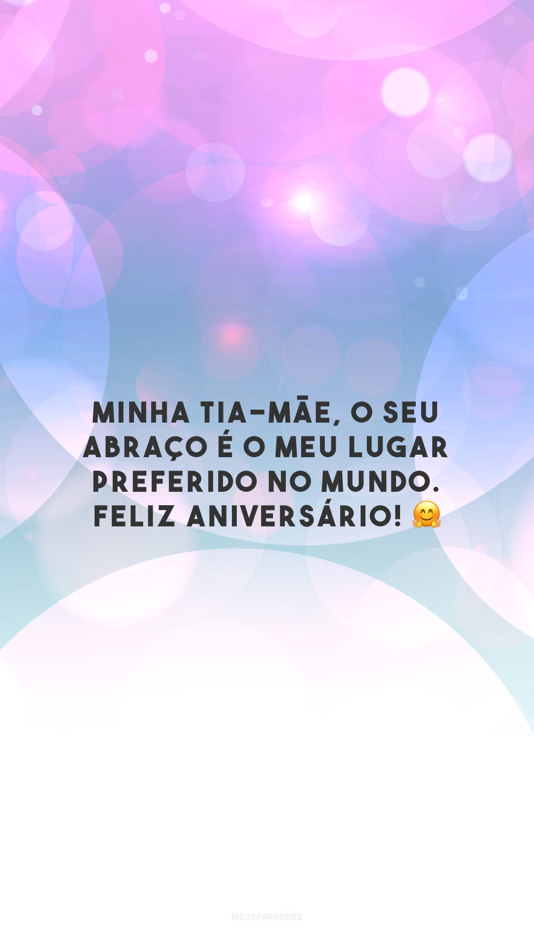 Minha tia-mãe, o seu abraço é o meu lugar preferido no mundo. Feliz aniversário! 🤗