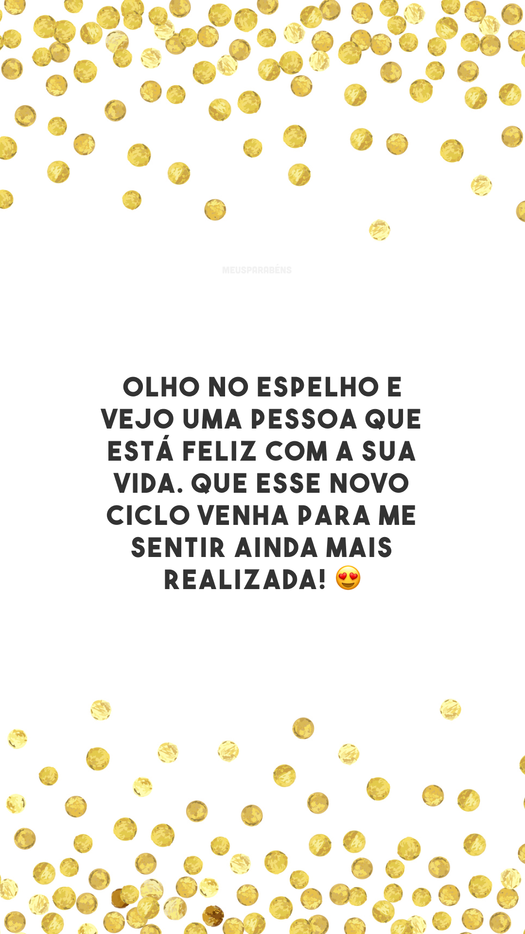 Olho no espelho e vejo uma pessoa que está feliz com a sua vida. Que esse novo ciclo venha para me sentir ainda mais realizada! 😍