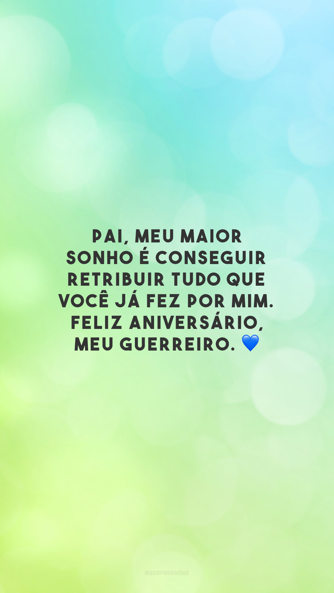 Pai, meu maior sonho é conseguir retribuir tudo que você já fez por mim. Feliz aniversário, meu guerreiro. 💙