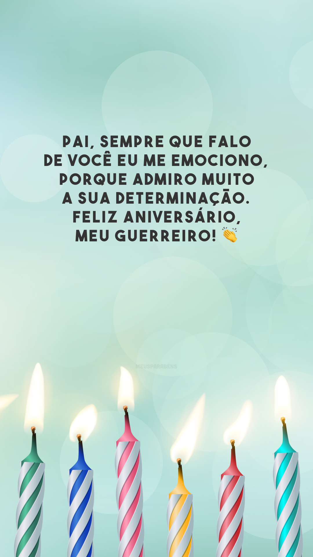 Pai, sempre que falo de você eu me emociono, porque admiro muito a sua determinação. Feliz aniversário, meu guerreiro! 👏