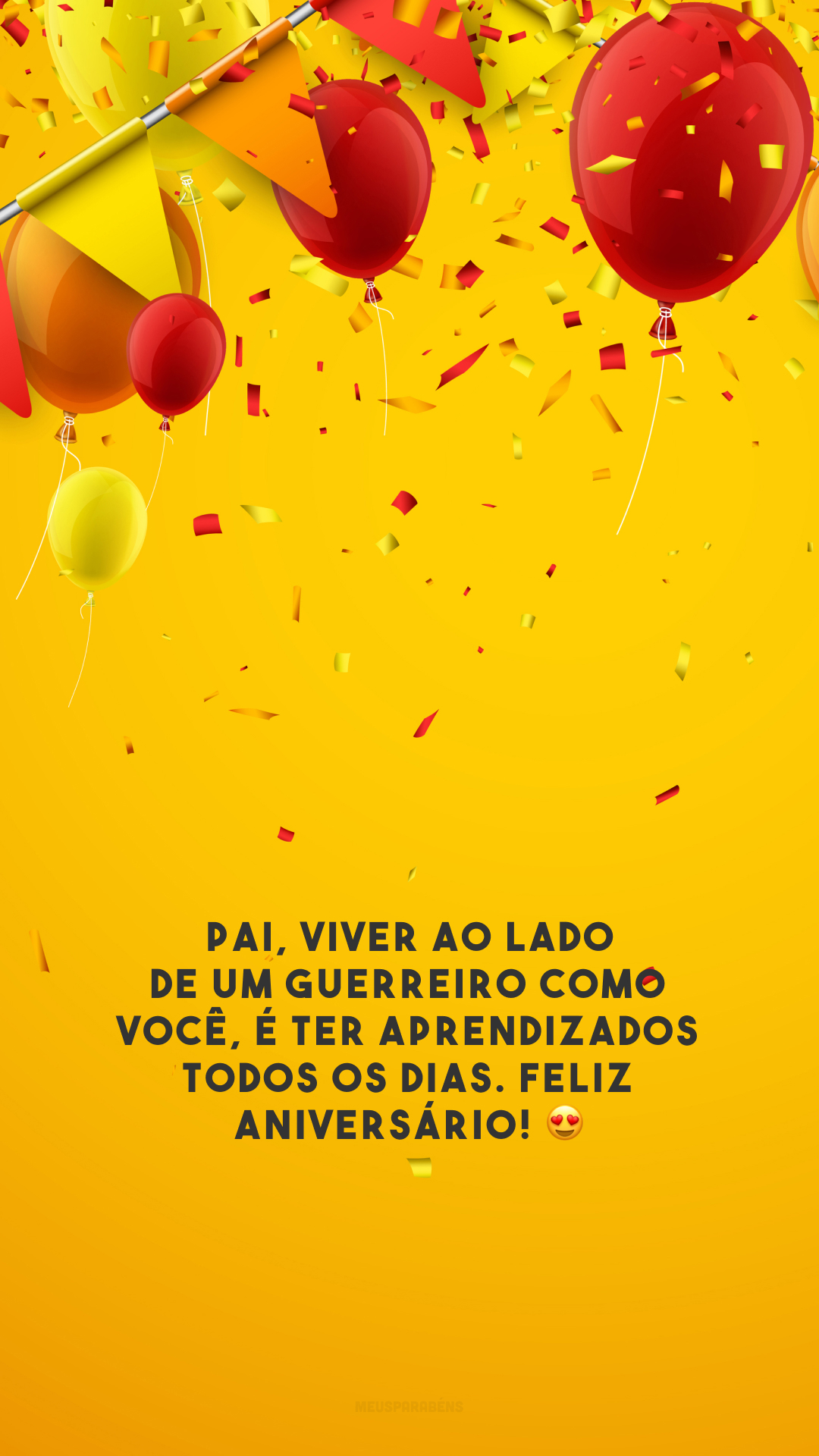 Pai, viver ao lado de um guerreiro como você, é ter aprendizados todos os dias. Feliz aniversário! 😍