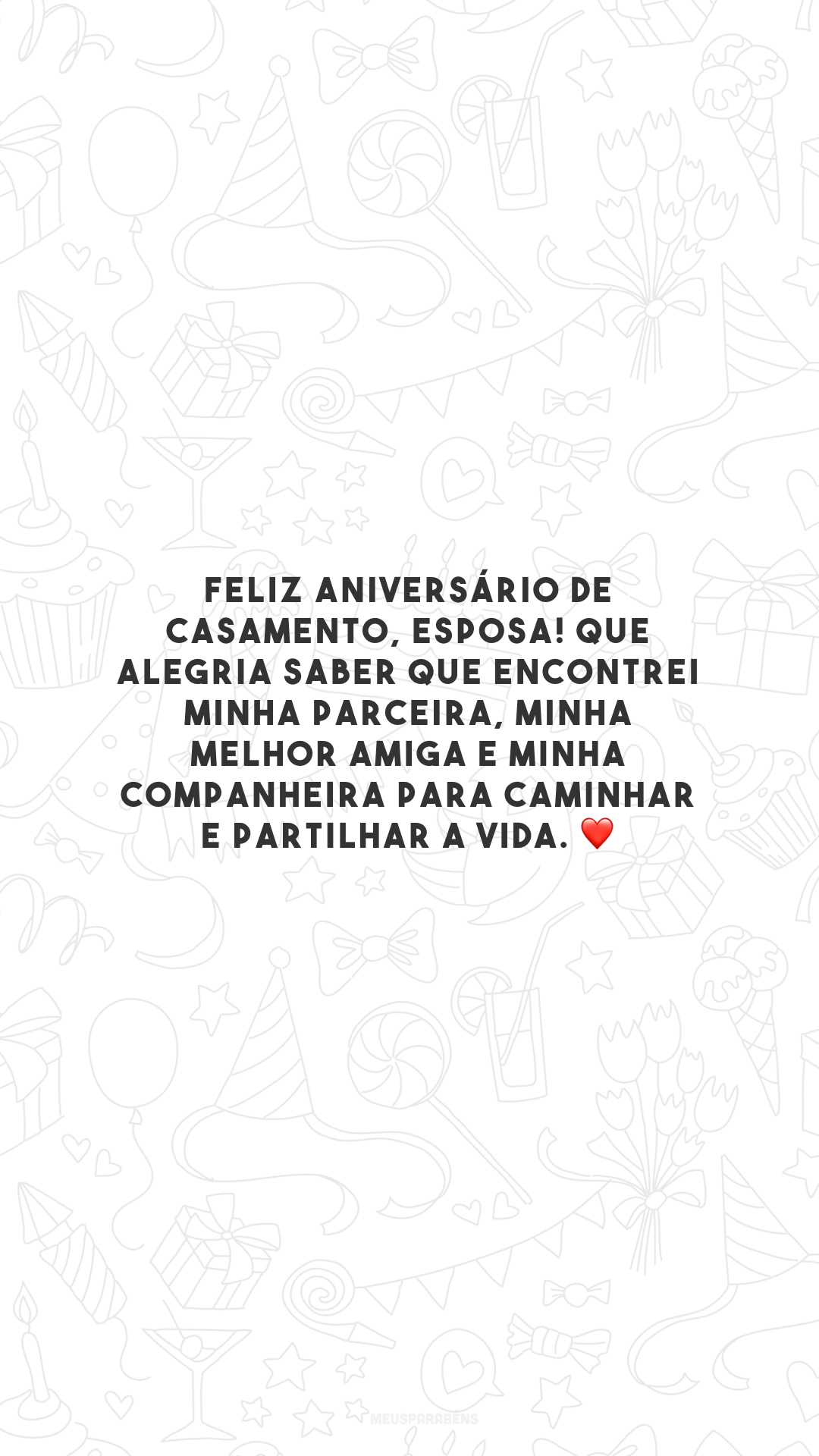 Feliz aniversário de casamento, esposa! Que alegria saber que encontrei minha parceira, minha melhor amiga e minha companheira para caminhar e partilhar a vida. ❤️