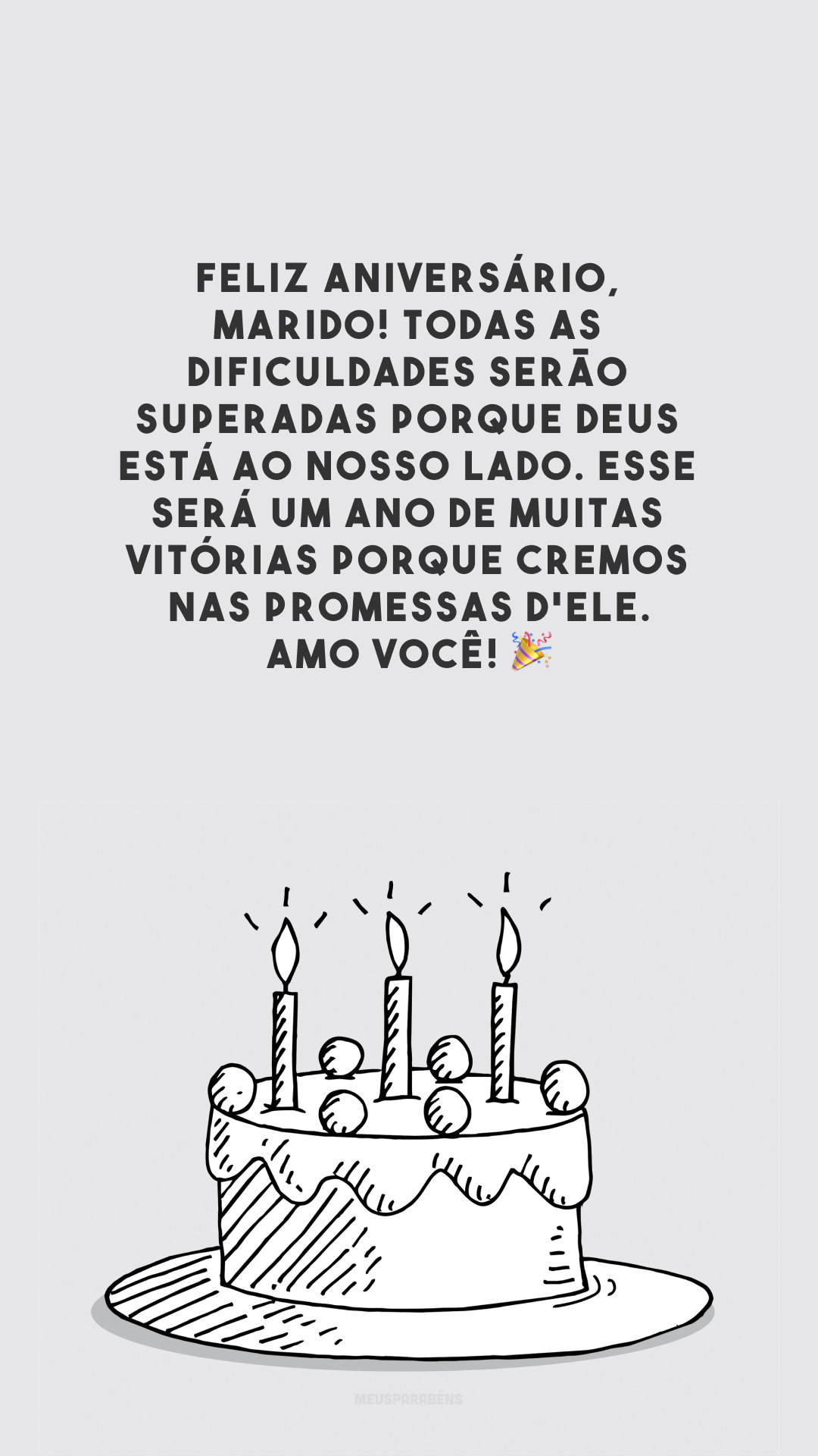 Feliz aniversário, marido! Todas as dificuldades serão superadas porque Deus está ao nosso lado. Esse será um ano de muitas vitórias porque cremos nas promessas d'Ele. Amo você! 🎉