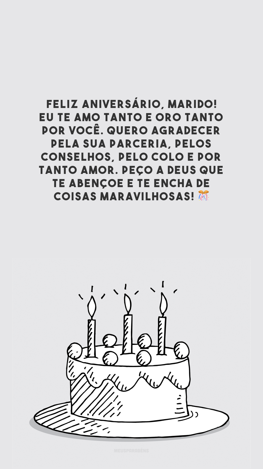 Feliz aniversário, marido! Eu te amo tanto e oro tanto por você. Quero agradecer pela sua parceria, pelos conselhos, pelo colo e por tanto amor. Peço a Deus que te abençoe e te encha de coisas maravilhosas! 🎊