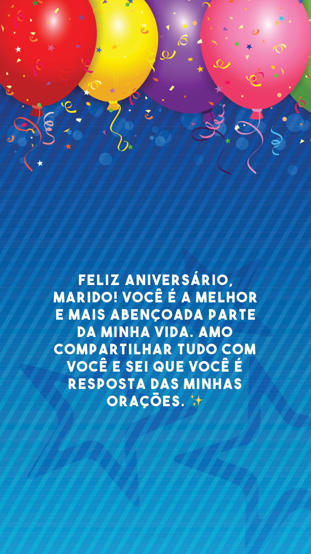 Feliz aniversário, marido! Você é a melhor e mais abençoada parte da minha vida. Amo compartilhar tudo com você e sei que você é resposta das minhas orações. ✨