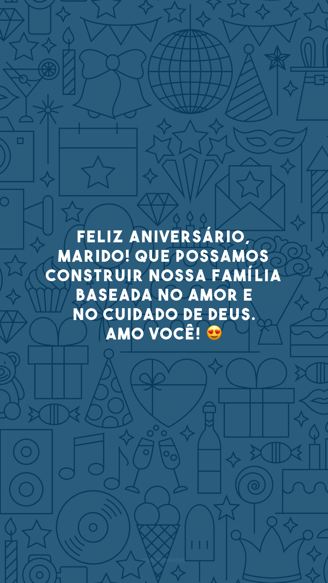 Feliz aniversário, marido! Que possamos construir nossa família baseada no amor e no cuidado de Deus. Amo você! 😍