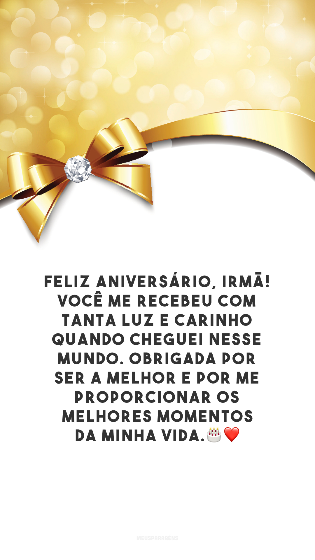 Feliz aniversário, irmã! Você me recebeu com tanta luz e carinho quando cheguei nesse mundo. Obrigada por ser a melhor e por me proporcionar os melhores momentos da minha vida.