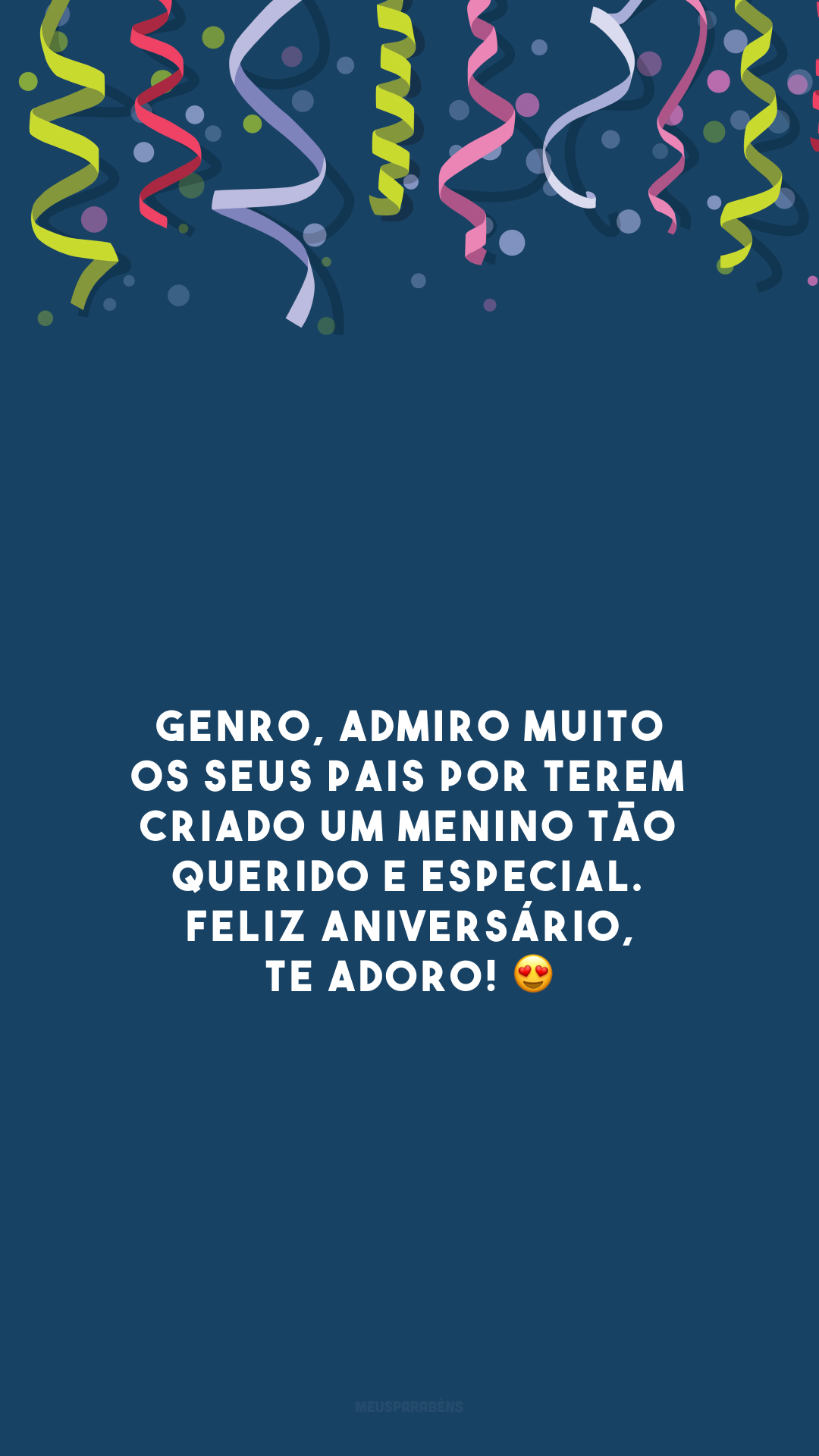 Genro, admiro muito os seus pais por terem criado um menino tão querido e especial. Feliz aniversário, te adoro! 😍