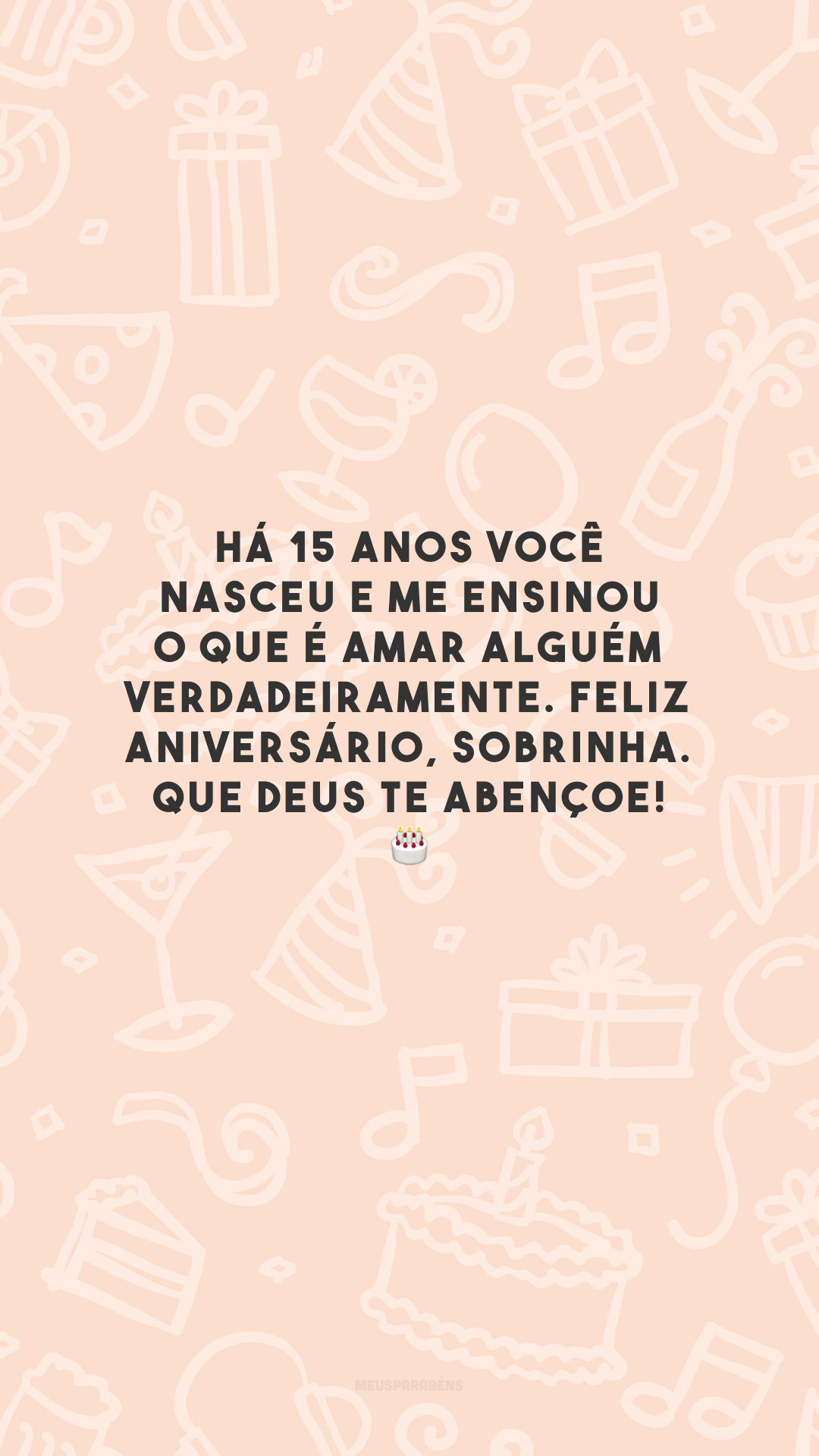 Há 15 anos você nasceu e me ensinou o que é amar alguém verdadeiramente. Feliz aniversário, sobrinha. Que Deus te abençoe! 🎂