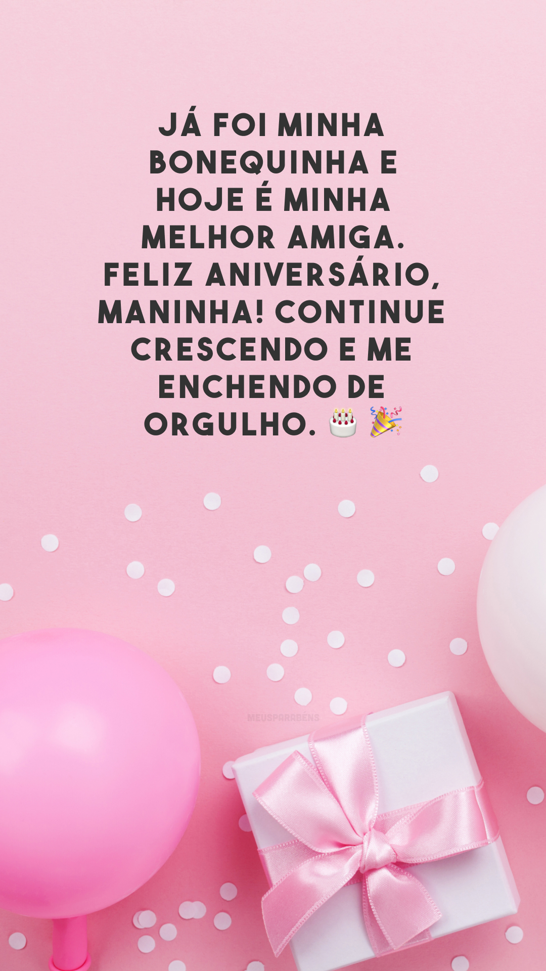 Já foi minha bonequinha e hoje é minha melhor amiga. Feliz aniversário, maninha! Continue crescendo e me enchendo de orgulho.