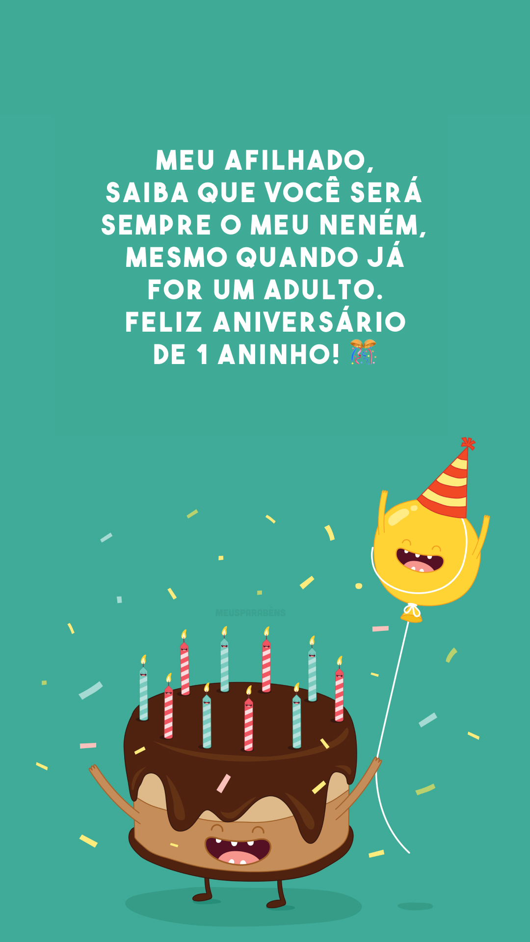 Meu afilhado, saiba que você será sempre o meu neném, mesmo quando já for um adulto. Feliz aniversário de 1 aninho! 🎊