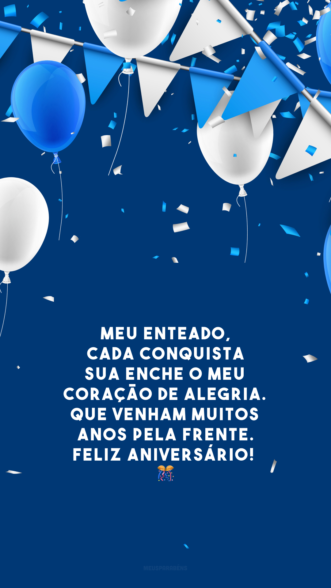 Meu enteado, cada conquista sua enche o meu coração de alegria. Que venham muitos anos pela frente. Feliz aniversário!  🎊