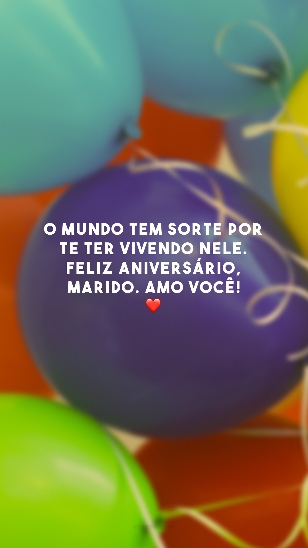 O mundo tem sorte por te ter vivendo nele. Feliz aniversário, marido. Amo você! ❤️