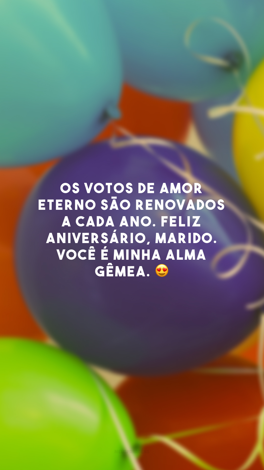 Os votos de amor eterno são renovados a cada ano. Feliz aniversário, marido. Você é minha alma gêmea. 😍