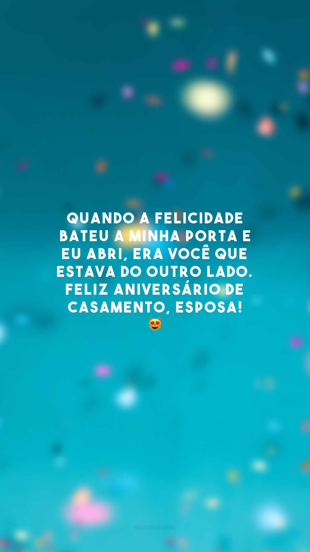 Quando a felicidade bateu a minha porta e eu abri, era você que estava do outro lado. Feliz aniversário de casamento, esposa! 😻