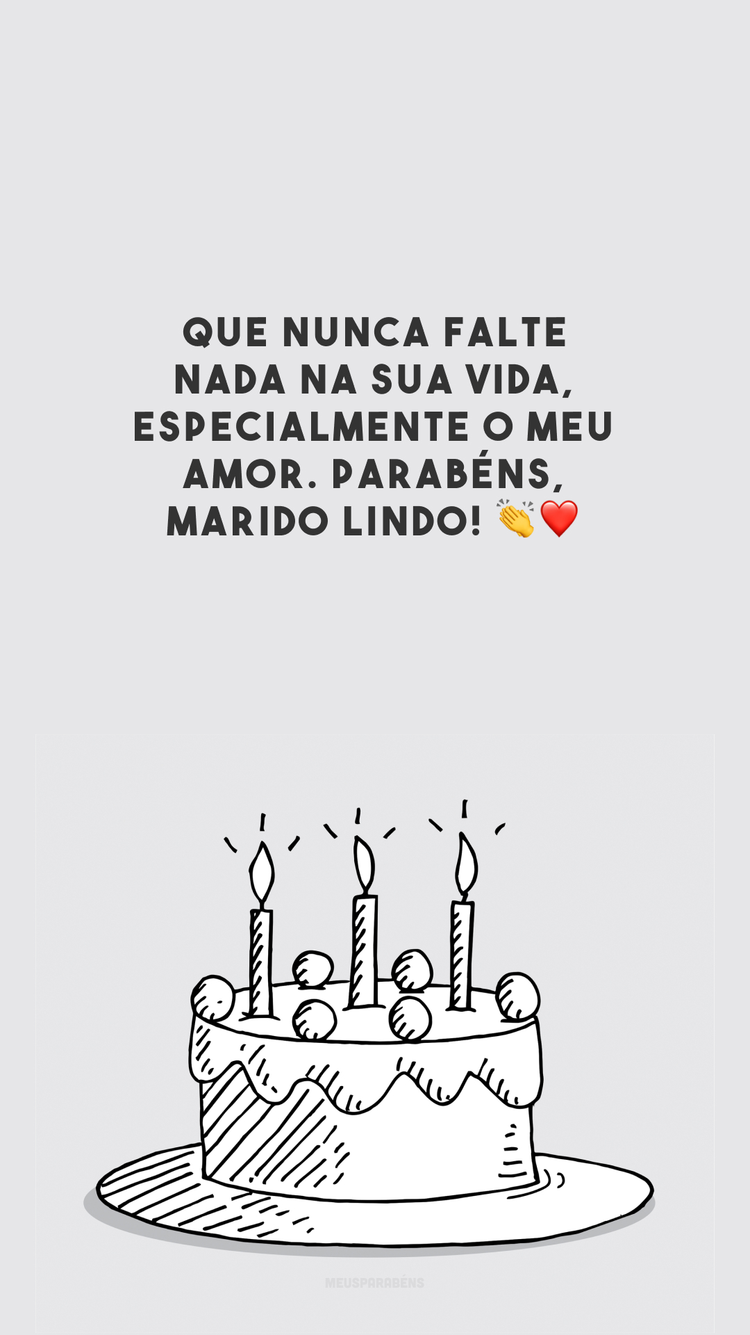 Que nunca falte nada na sua vida, especialmente o meu amor. Parabéns, marido lindo! 👏❤️