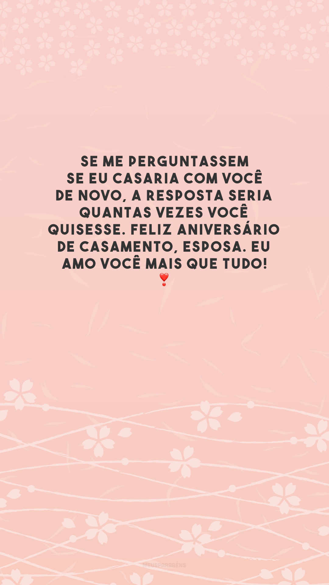 Se me perguntassem se eu casaria com você de novo, a resposta seria quantas vezes você quisesse. Feliz aniversário de casamento, esposa. Eu amo você mais que tudo! ❣️